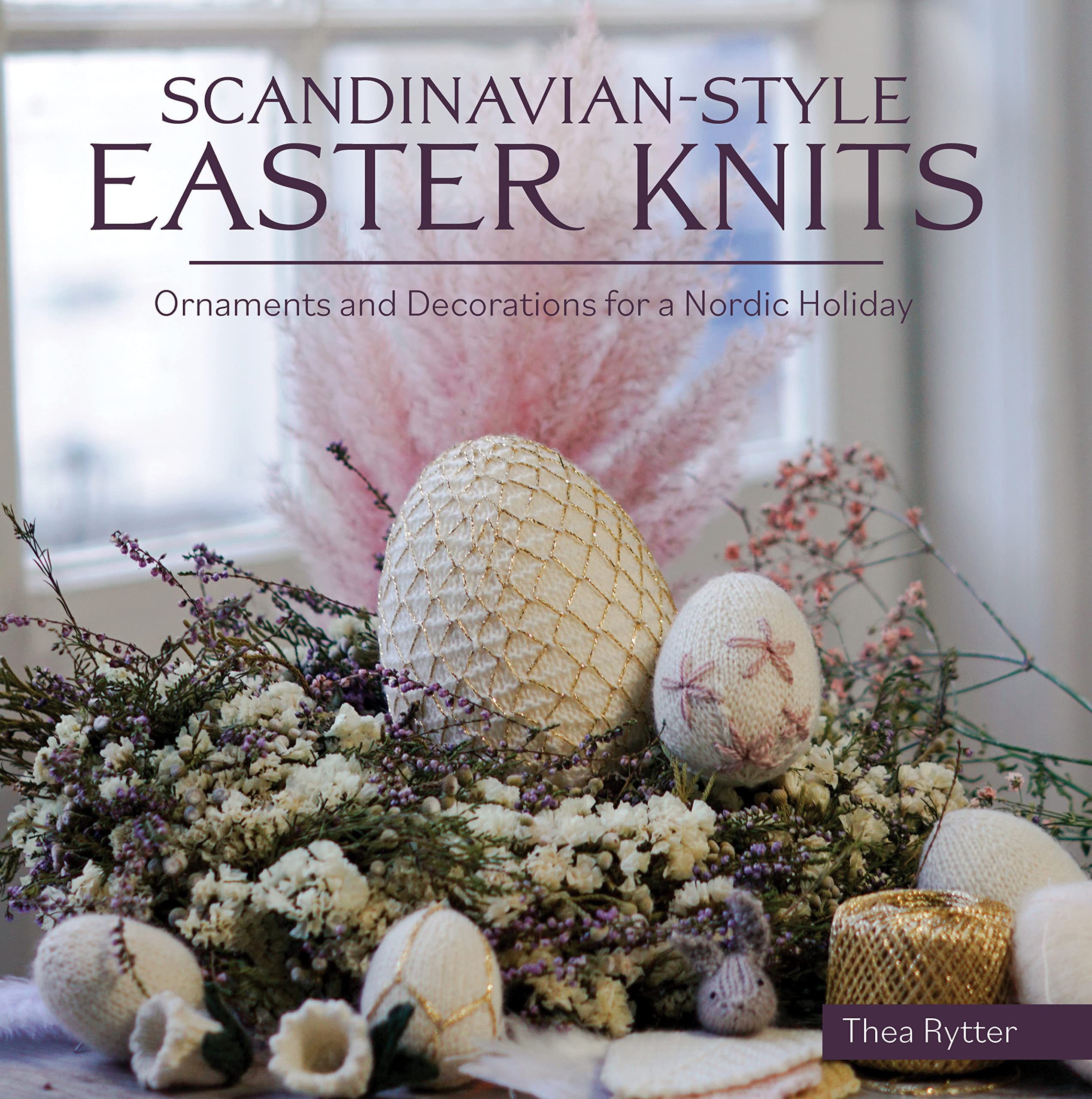 Scandinavian Style Easter Knits: Ornaments and Decorations for a Nordic Holiday Business, Finance & Career