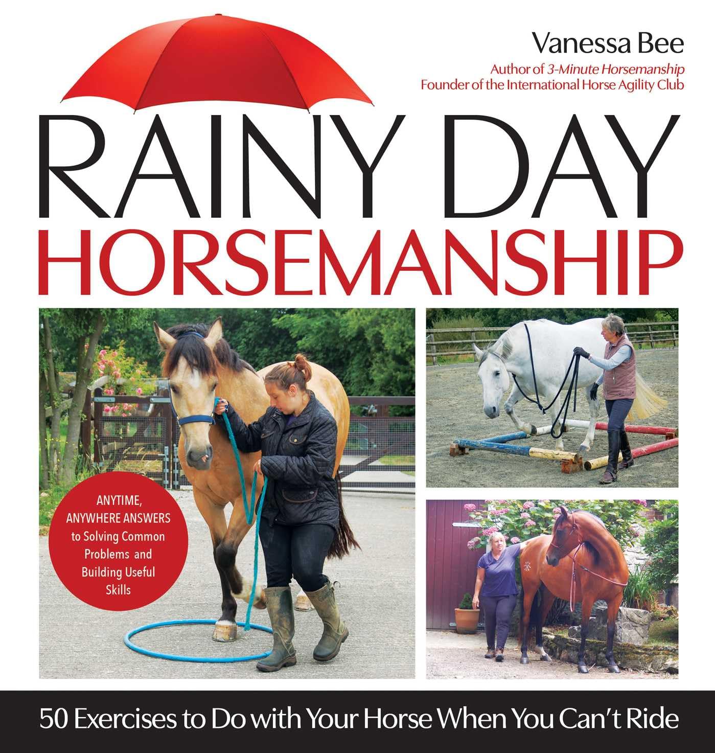 Rainy Day Horsemanship: 50 Exercises to Do with Your Horse When You Can't Ride Pets