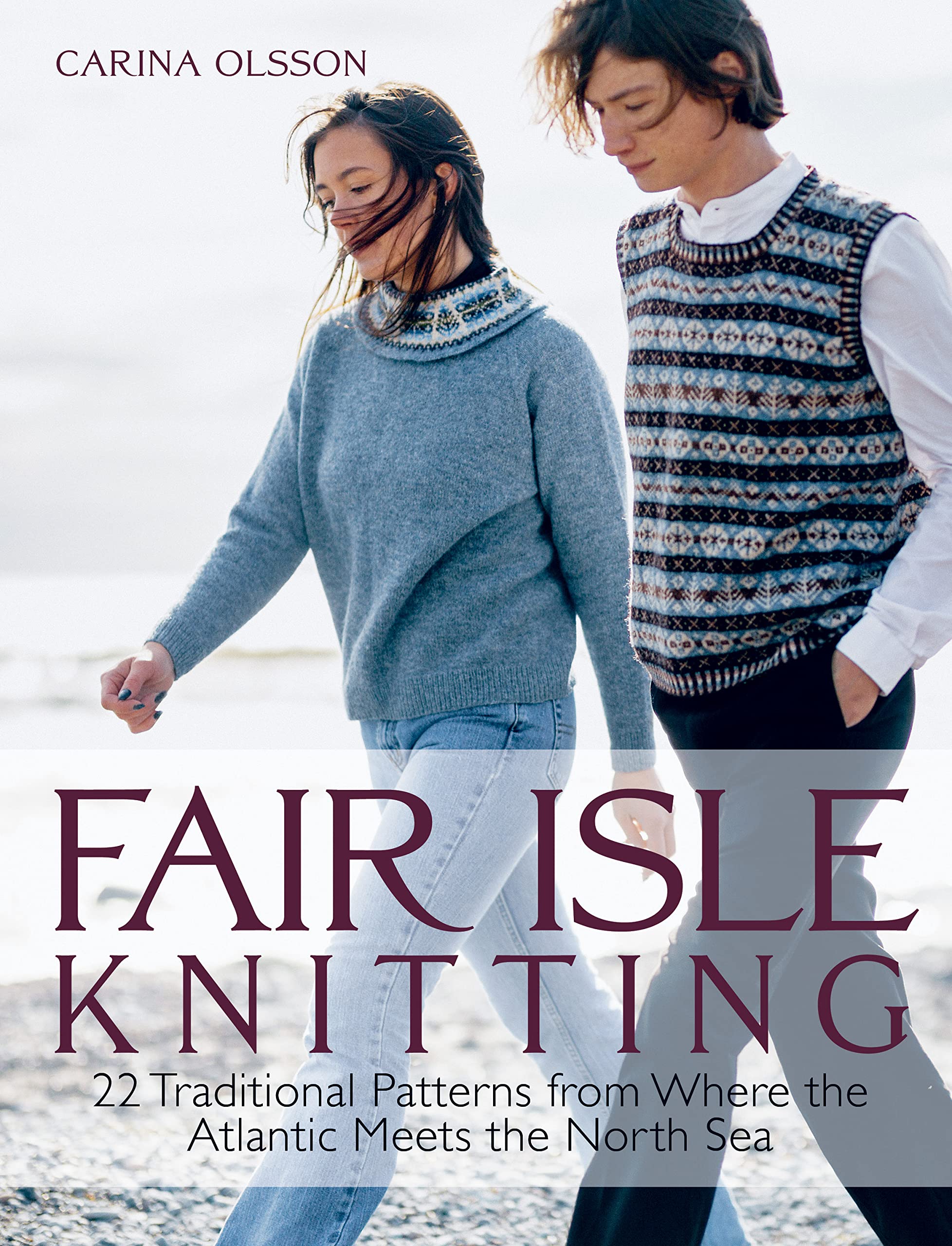 Fair Isle Knitting: 22 Traditional Patterns from Where the Atlantic Meets the North Sea Film, Art & Culture