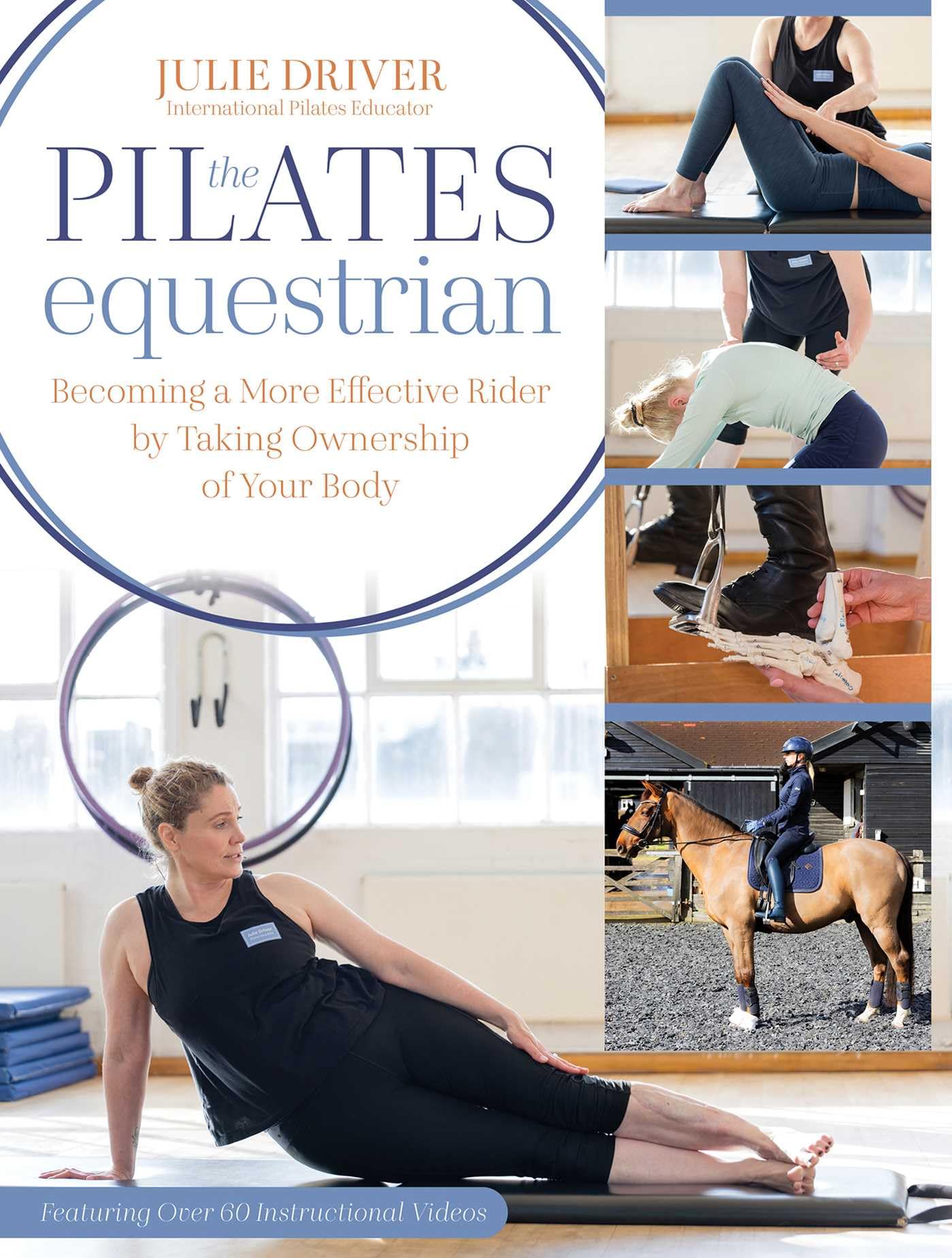 Pilates Equestrian: Become a More Effective Rider by Taking Ownership of Your Body Pets