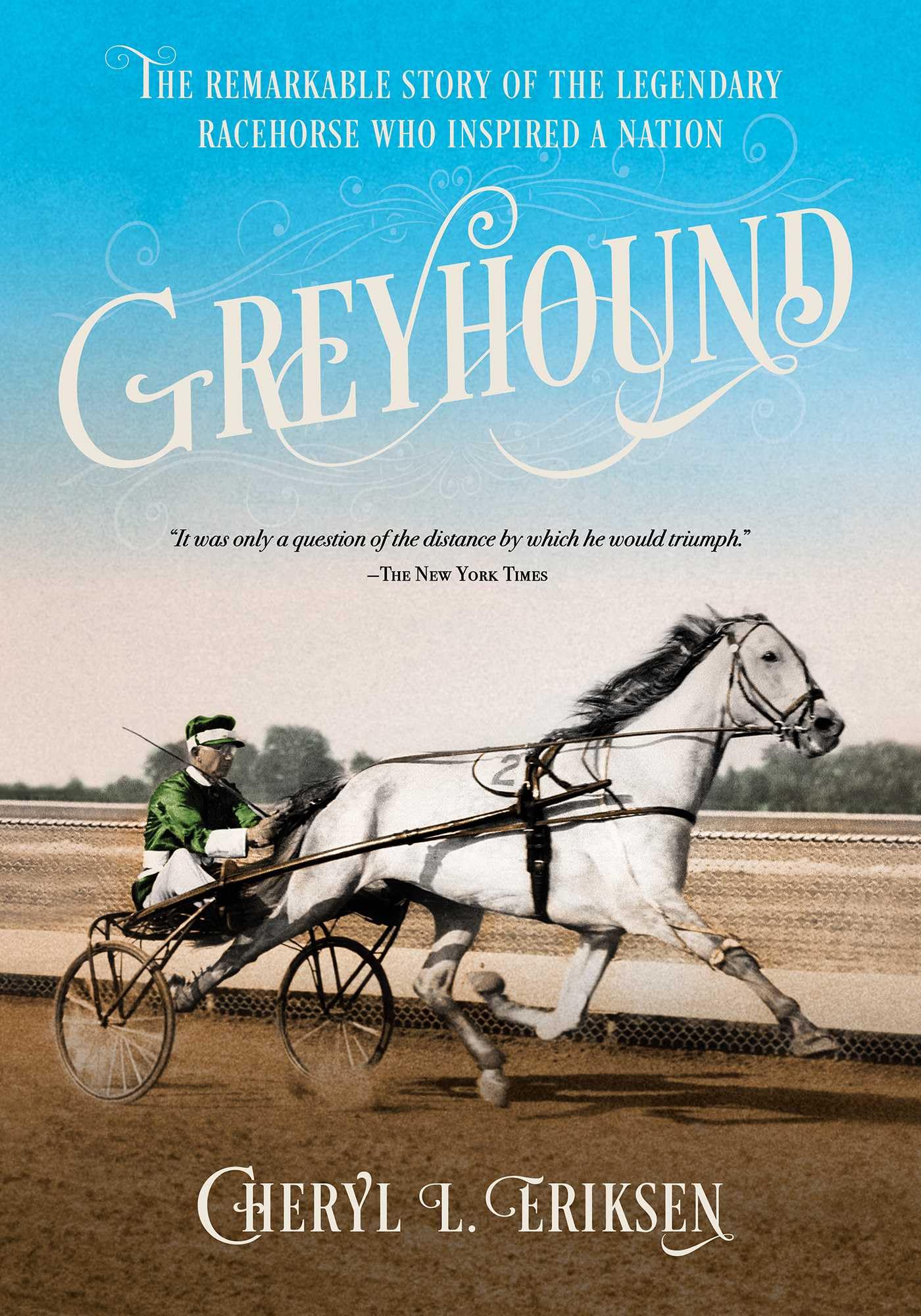 Greyhound: The Remarkable Story of the Legendary Racehorse Who Inspired a Nation Books
