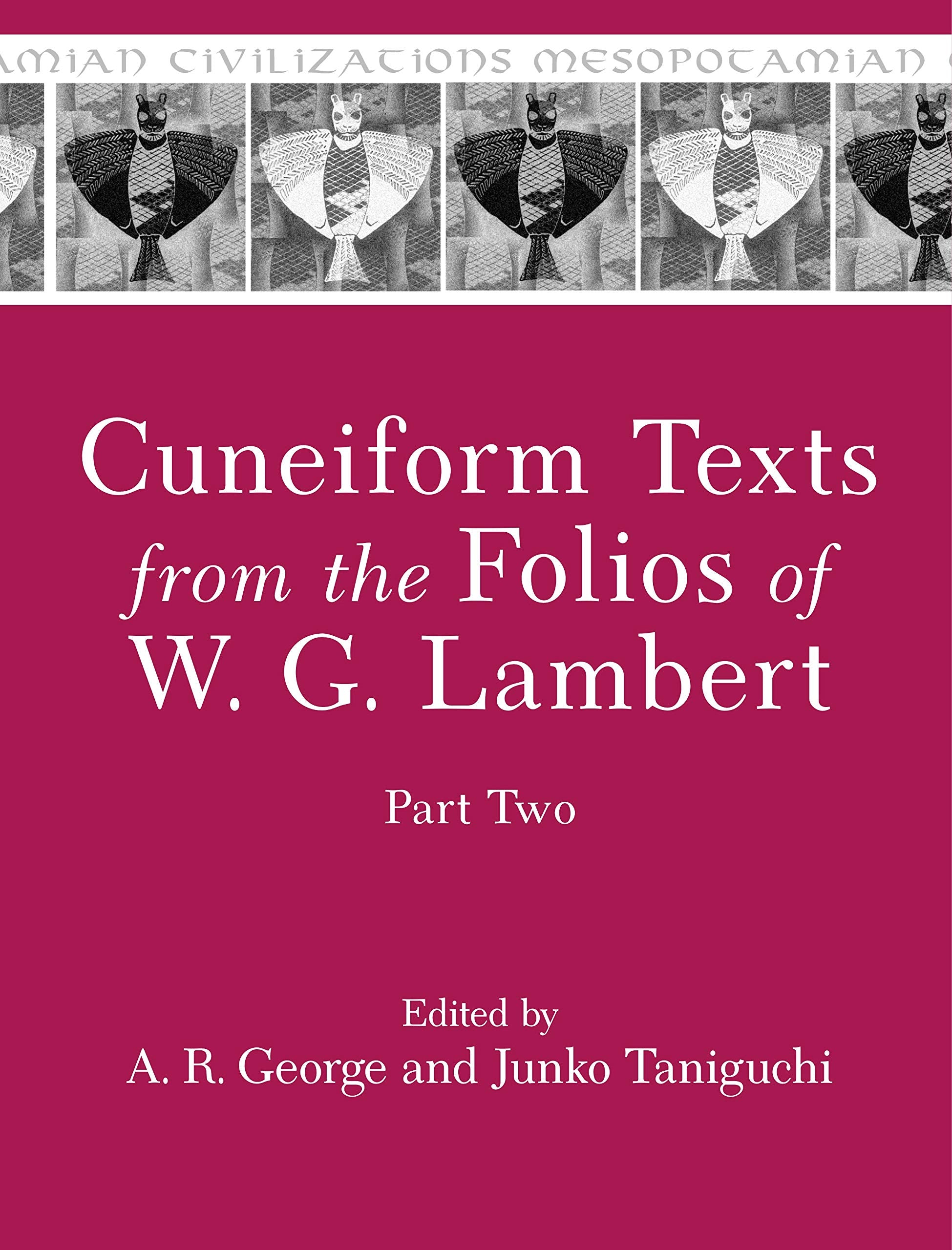 Cuneiform Texts from the Folios of W. G. Lambert (Mesopotamian Civilizations, 25) Historical Fiction
