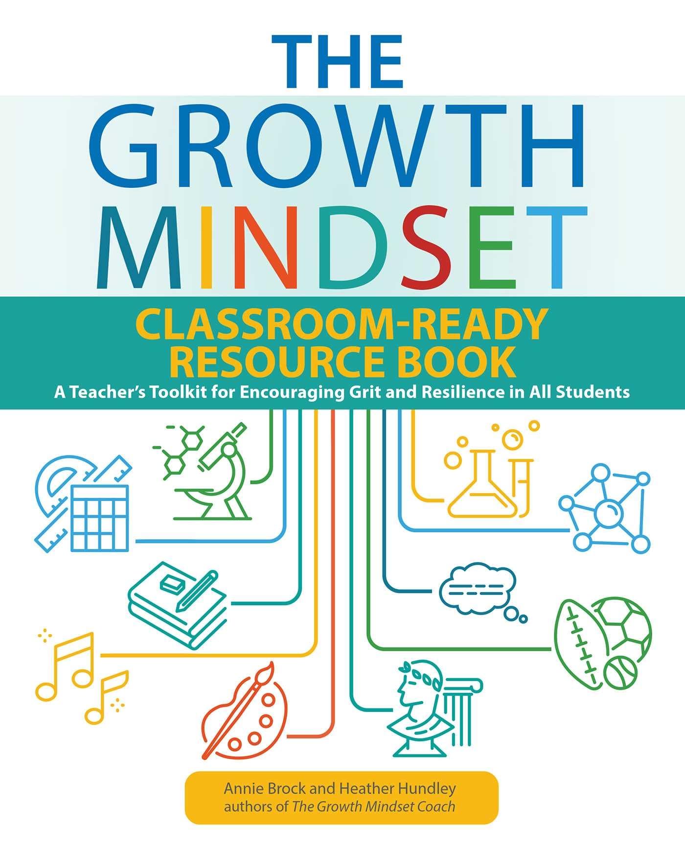 The Growth Mindset Classroom-Ready Resource Book: A Teacher's Toolkit for Encouraging Grit and Resilience in All Students (Growth Mindset Classroom Ready Resources) Study Guides