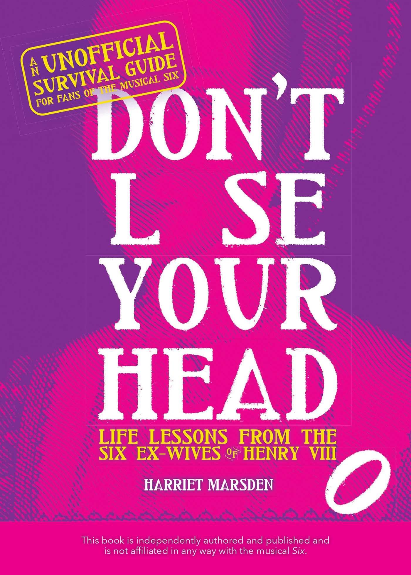 Don't Lose Your Head: Life Lessons from the Six Ex-Wives of Henry VIII Film, Art & Culture