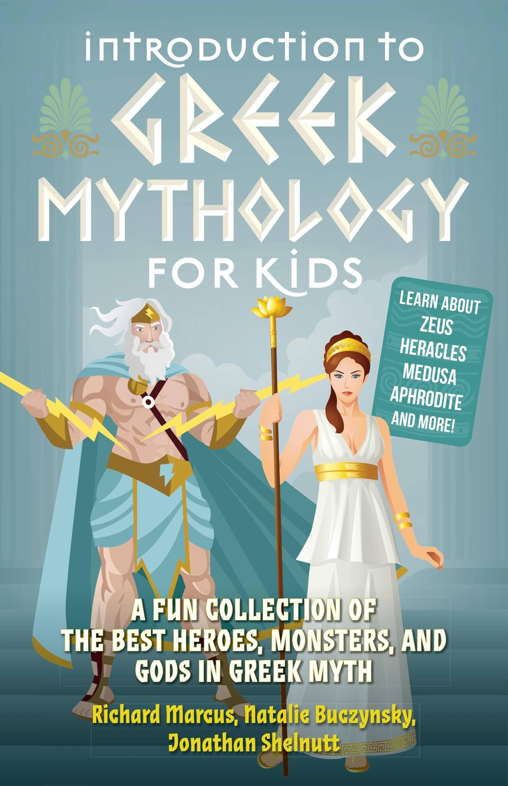 Introduction to Greek Mythology for Kids: A Fun Collection of the Best Heroes, Monsters, and Gods in Greek Myth (Greek Myths) Non-fiction