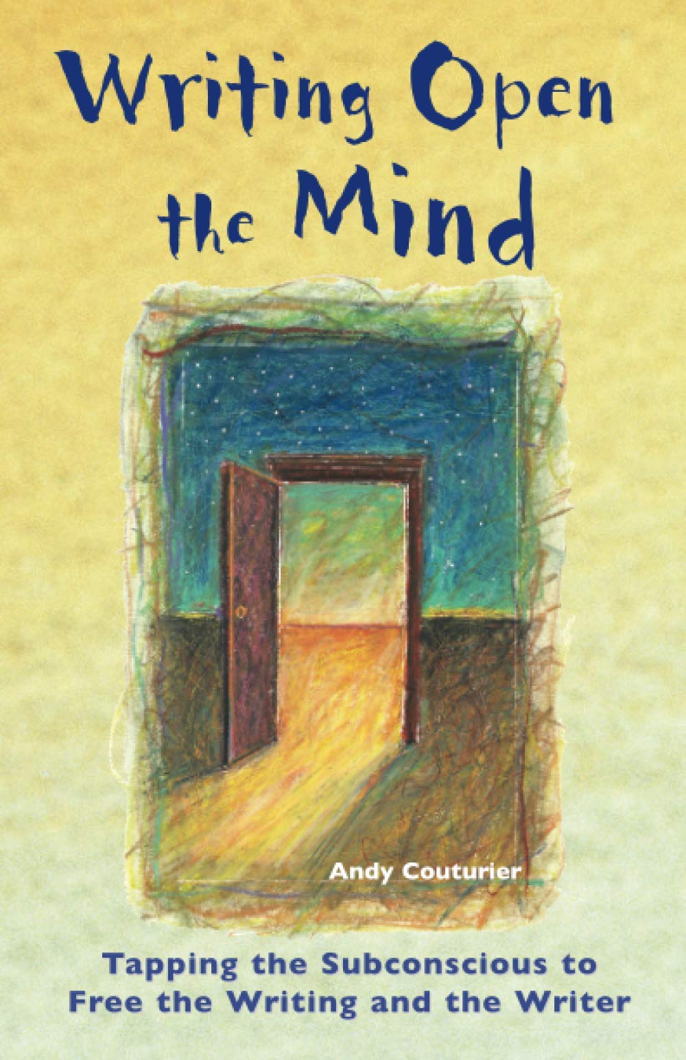 Writing Open the Mind: Tapping the Subconscious to Free the Writing and the Writer Media & Communication