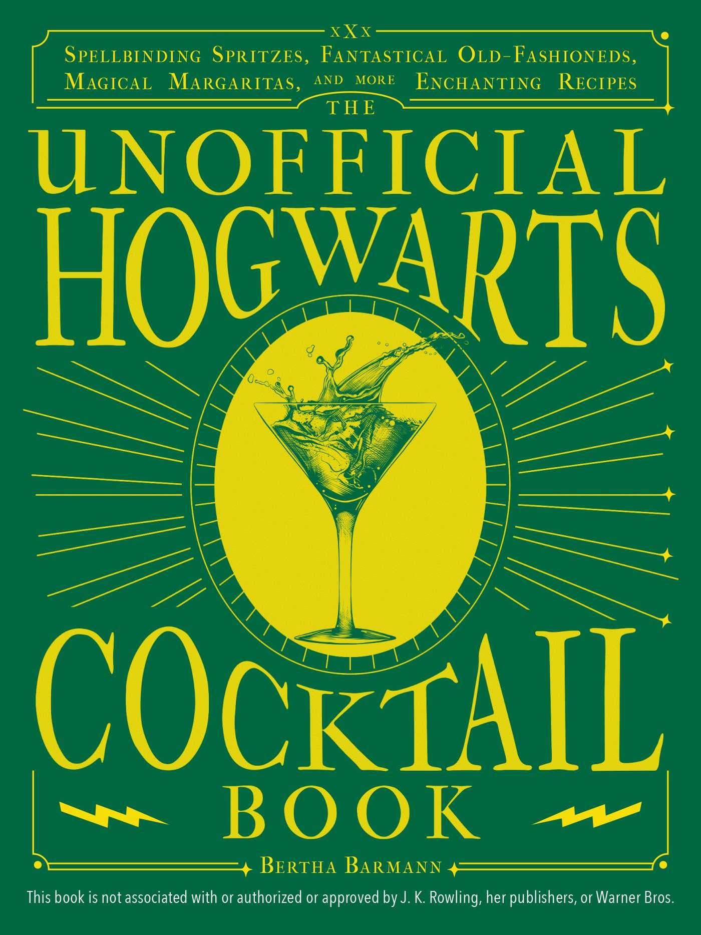 The Unofficial Hogwarts Cocktail Book: Spellbinding Spritzes, Fantastical Old Fashioneds, Magical Margaritas, and More Enchanting Recipes (Unofficial Hogwarts Books) Leisure, Home & Garden