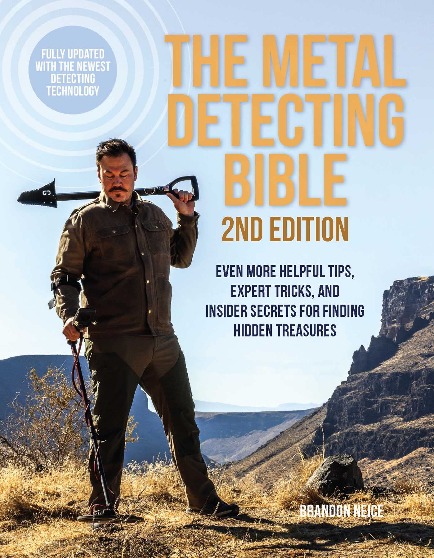 The Metal Detecting Bible, 2nd Edition: Even More Helpful Tips, Expert Tricks, and Insider Secrets for Finding Hidden Treasures (Fully Updated with the Newest Detecting Technology) Hobbies & Crafts