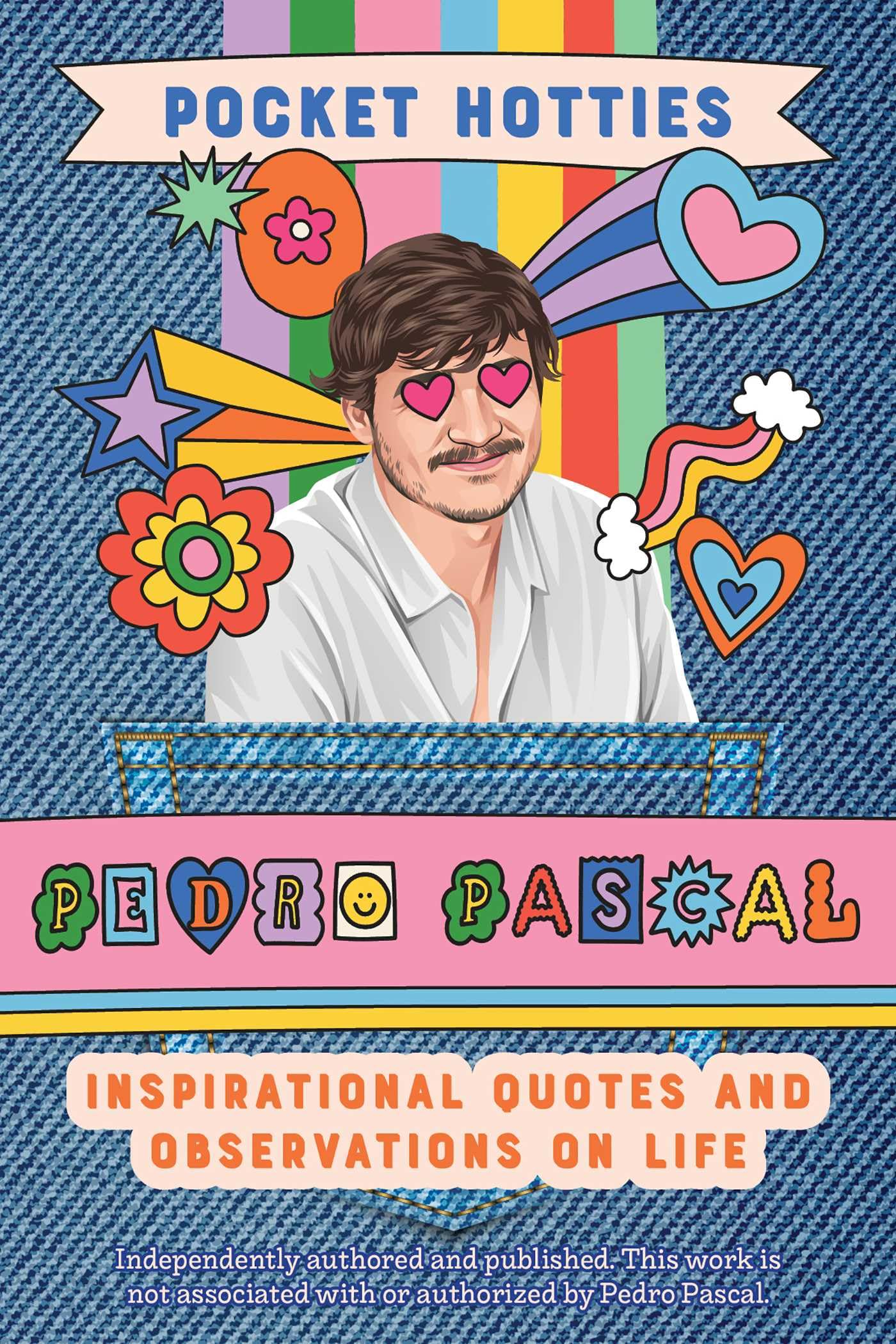 Pocket Hotties: Pedro Pascal: Inspirational Quotes and Observations on Life Books