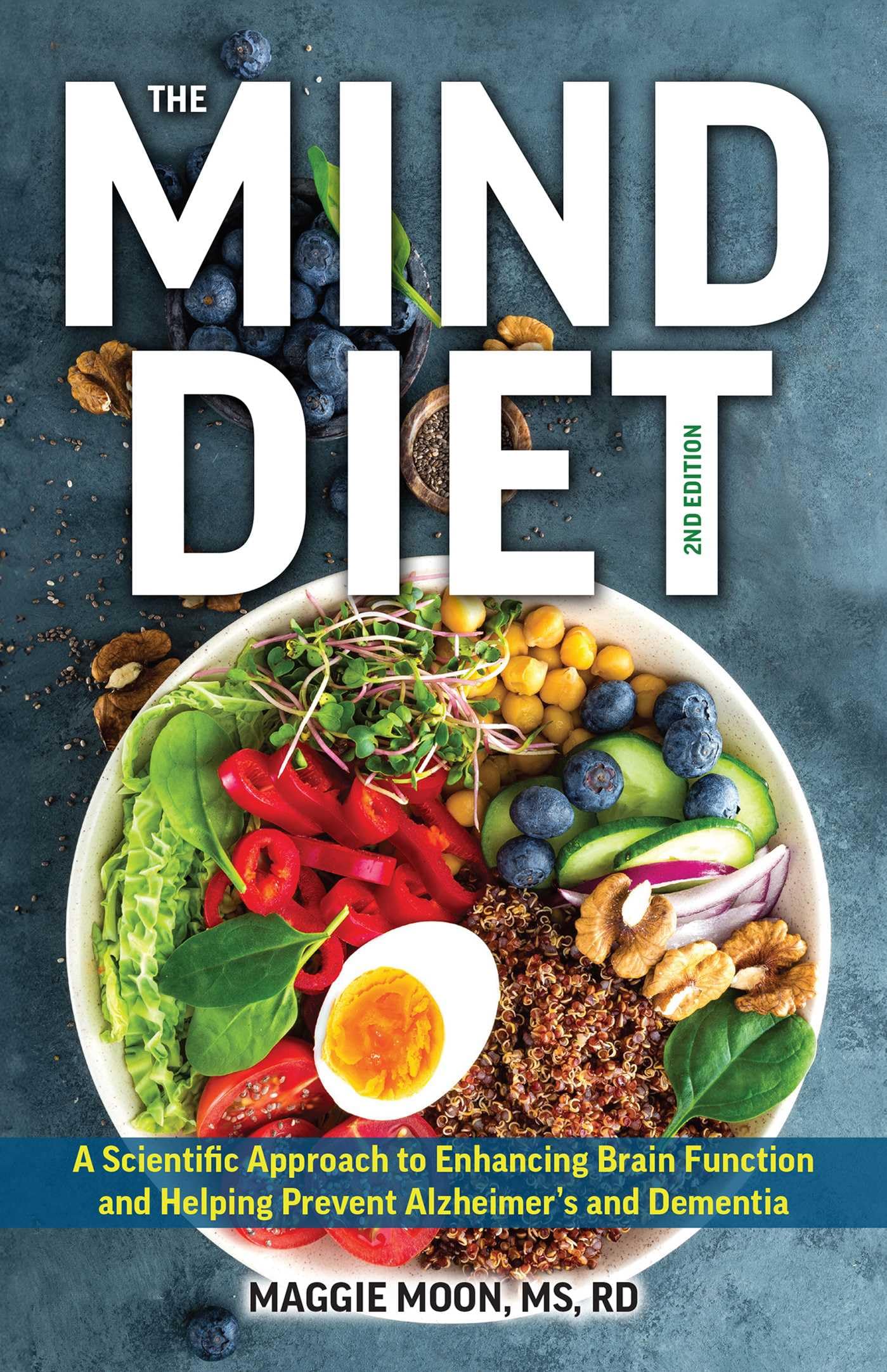 The MIND Diet: 2nd Edition: A Scientific Approach to Enhancing Brain Function and Helping Prevent Alzheimer's and Dementia, Fully Updated with New ... Tips and Tools Based on the Latest Research Health, Nutrition & Fitness
