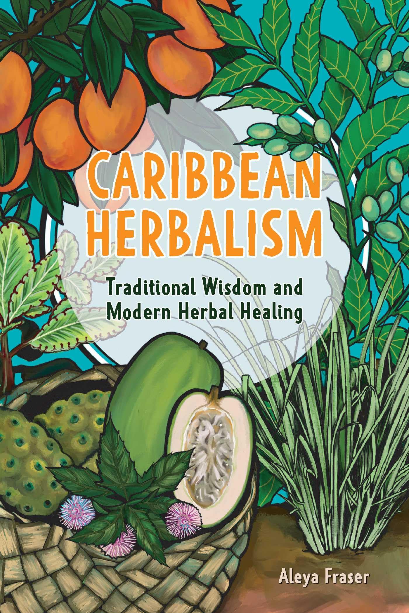 Caribbean Herbalism: Traditional Wisdom and Modern Herbal Healing Medicine