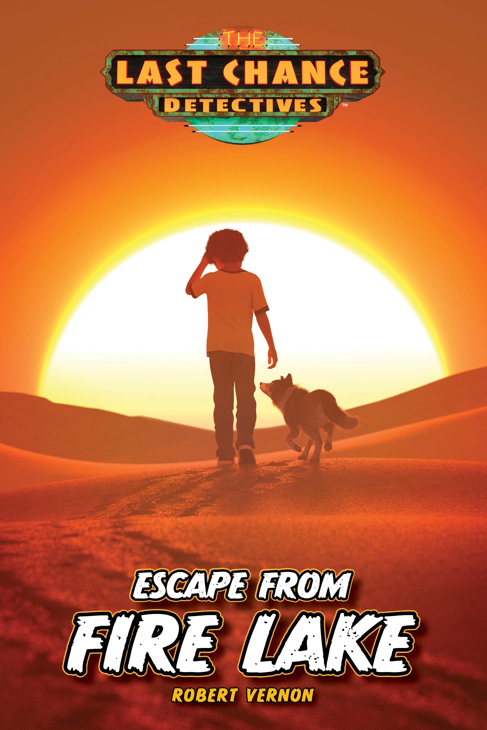 Escape from Fire Lake (The Last Chance Detectives, 4) Novels & Short Stories