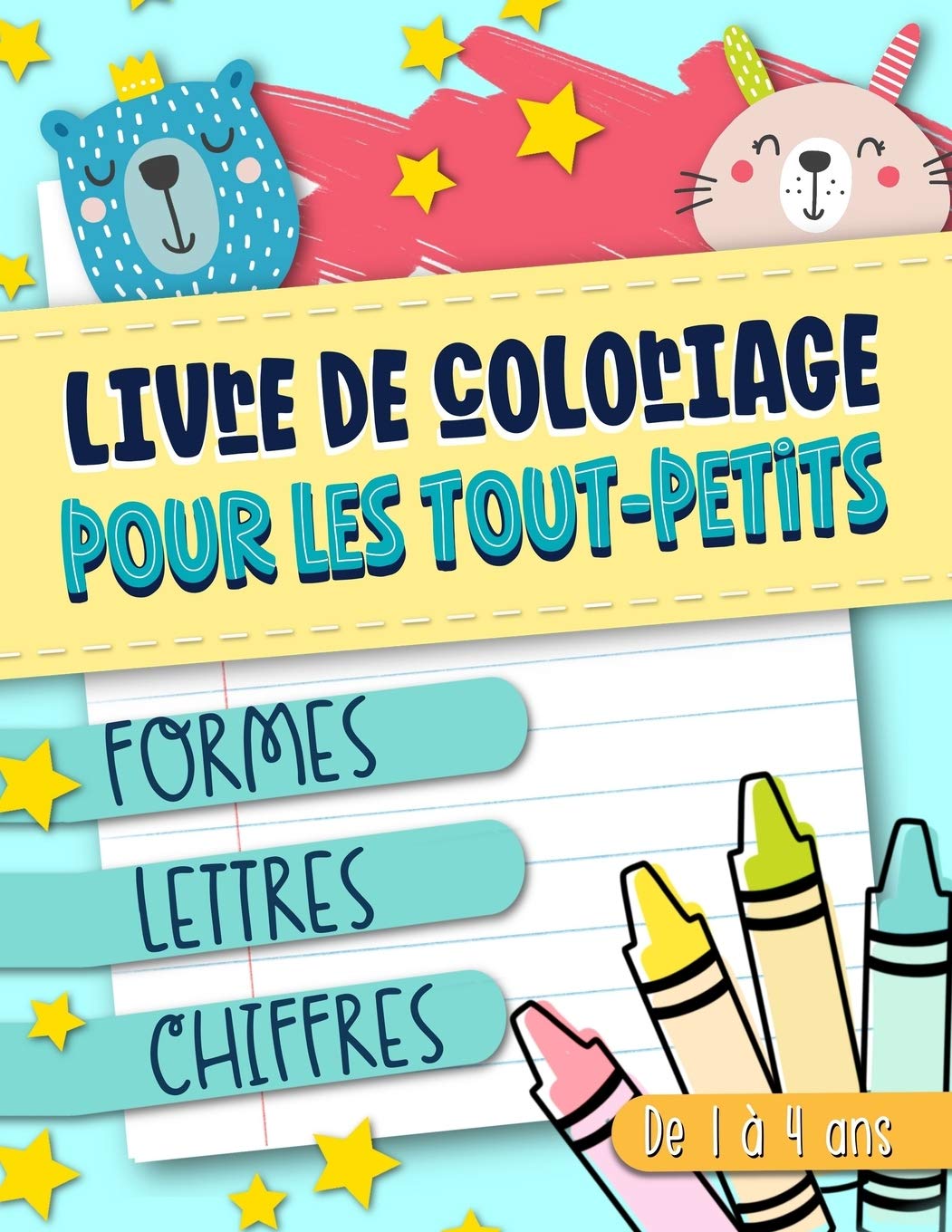Livre de coloriage pour les tout-petits : Formes Lettres Chiffres : De 1 à 4 ans Non-fiction