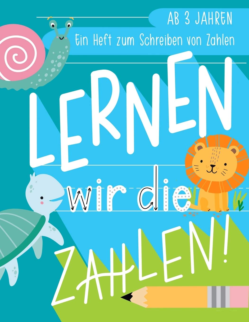 Lernen wir die Zahlen: Ein Heft zum Schreiben von Zahlen: Ab 3 Jahren: Ein Arbeitsbuch zum Schreiben und Üben von Zahlen mit Tieren für Vorsc Study Guides