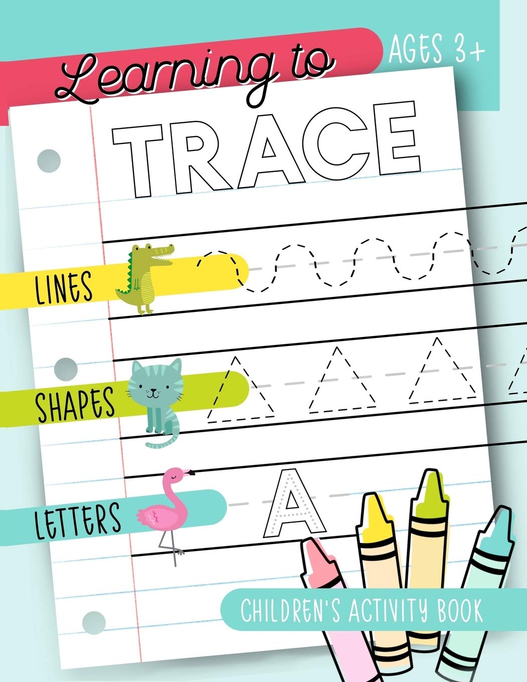 Learning to Trace: Children's Activity Book: Lines Shapes Letters Ages 3+ Non-fiction