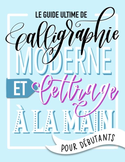 Le guide ultime de calligraphie moderne et lettrage à la main pour débutants Film, Art & Culture
