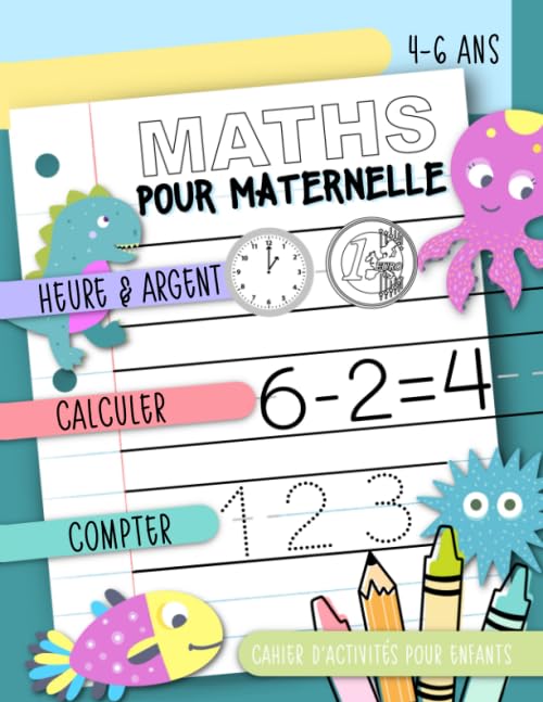 Maths pour maternelle - Heure & Argent, Calculer, Compter : Cahier d'activités pour enfants, 4-6 ans book