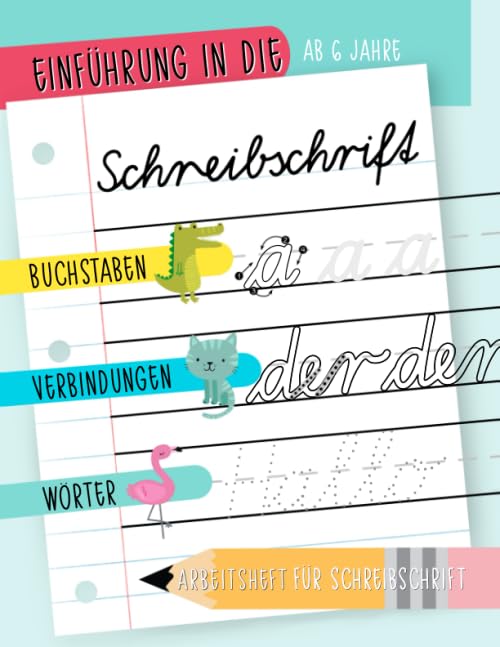 Einführung in Schreibschrift: Ab 6 Jahre: Buchstaben, Verbindungen und Wörter: Arbeitsbuch für Schreibschrift Hobbies & Crafts
