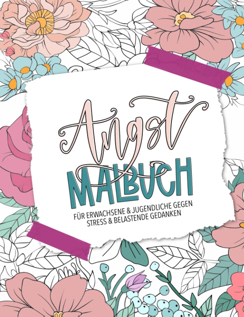 Angst - Malbuch für Erwachsene & Jugendliche gegen Stress & belastende Gedanken Lifestyle