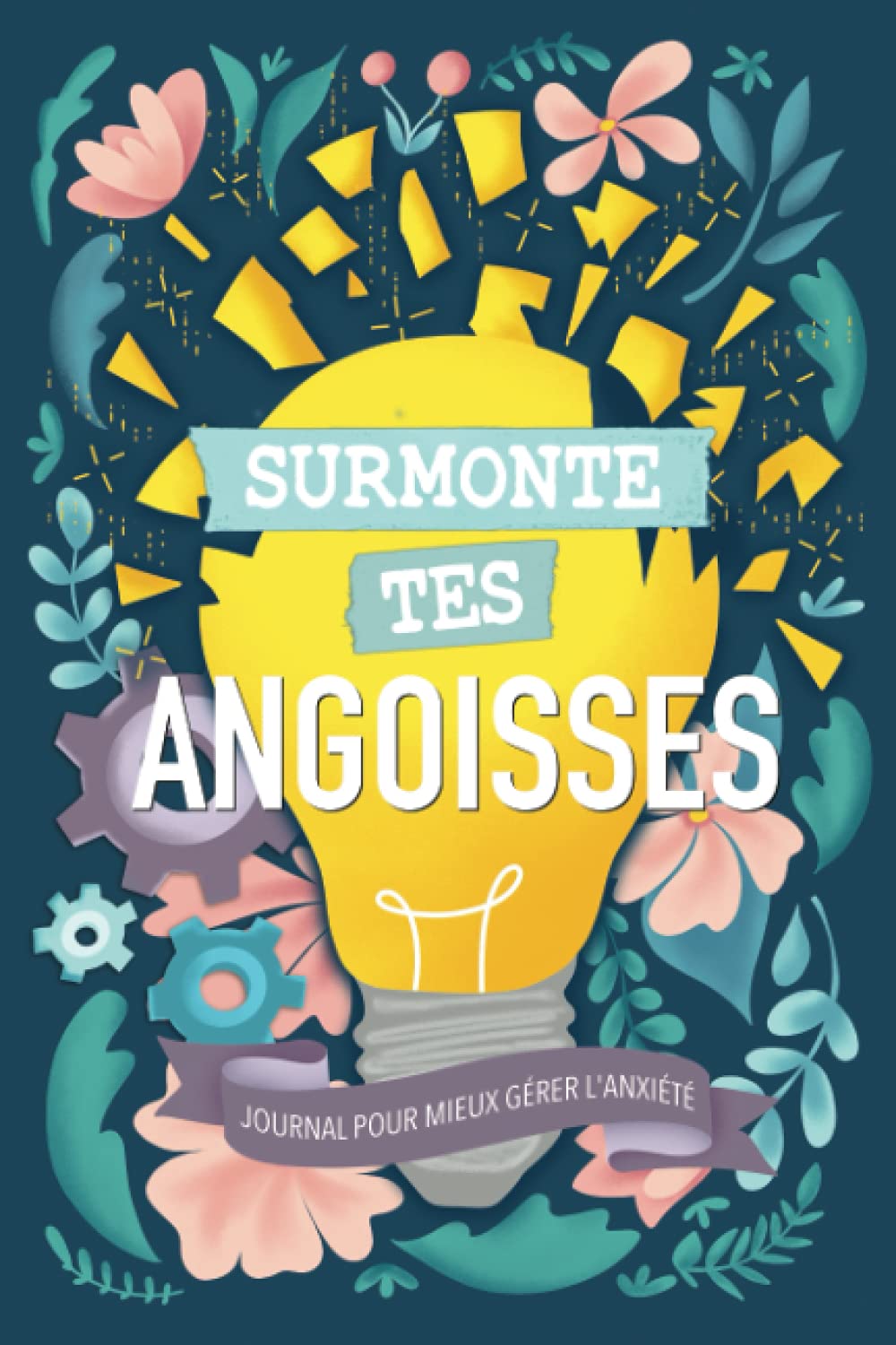 Journal pour mieux gérer l'anxiété book