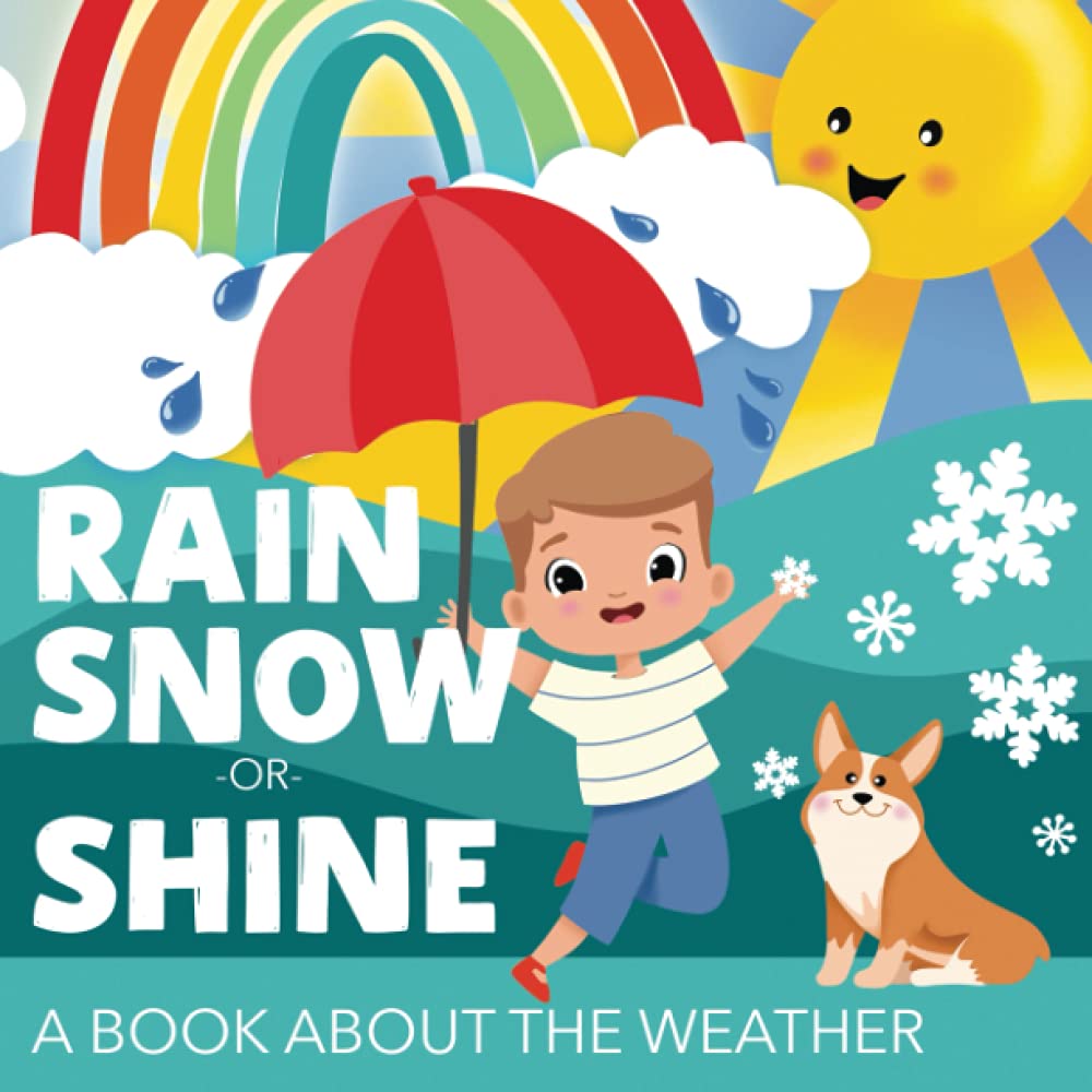 Rain, Snow or Shine: A Book About the Weather Geology & Geography