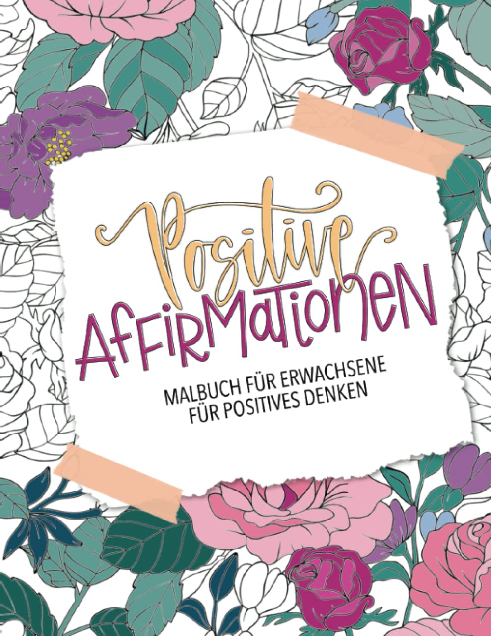 Positive Affirmationen: Malbuch für Erwachsene für positives Denken Lifestyle