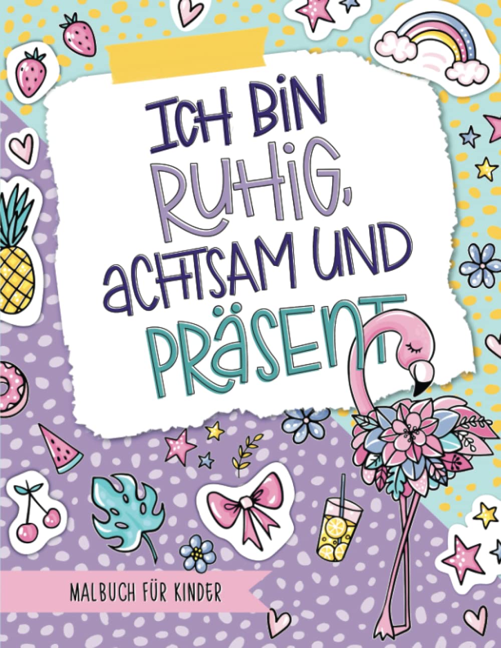 Ich bin ruhig, achtsam und präsent - Malbuch für Kinder Books