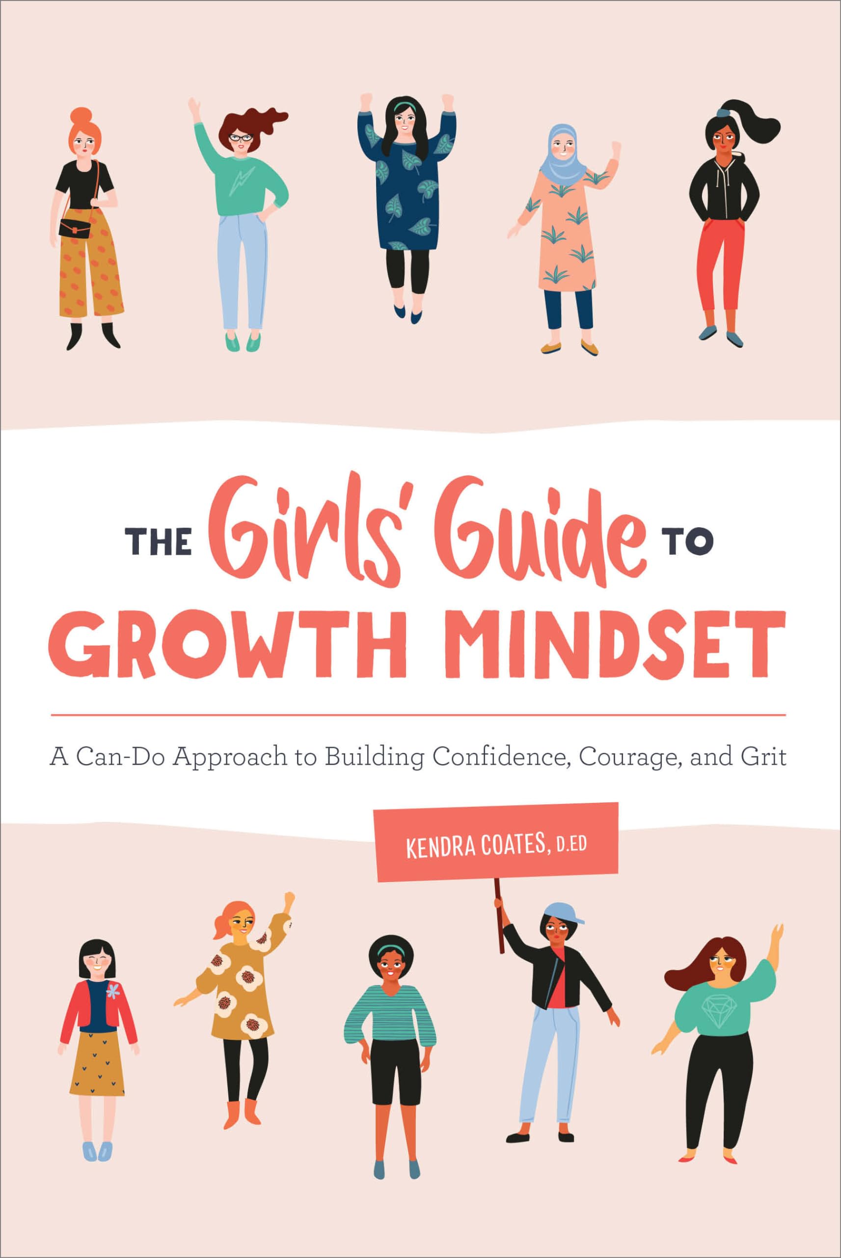 The Girls' Guide to Growth Mindset: A Can-Do Approach to Building Confidence, Courage, and Grit Non-fiction