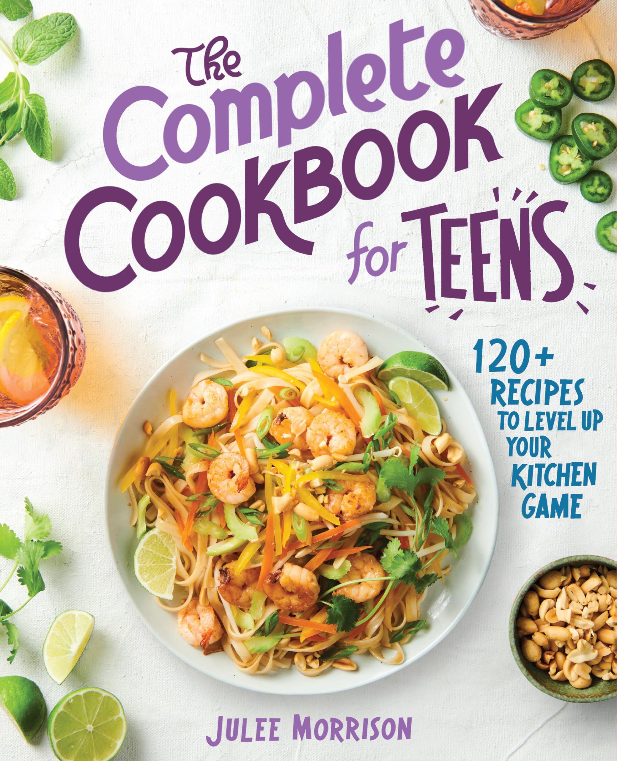 The Complete Cookbook for Teens: 120+ Recipes to Level Up Your Kitchen Game Leisure, Home & Garden
