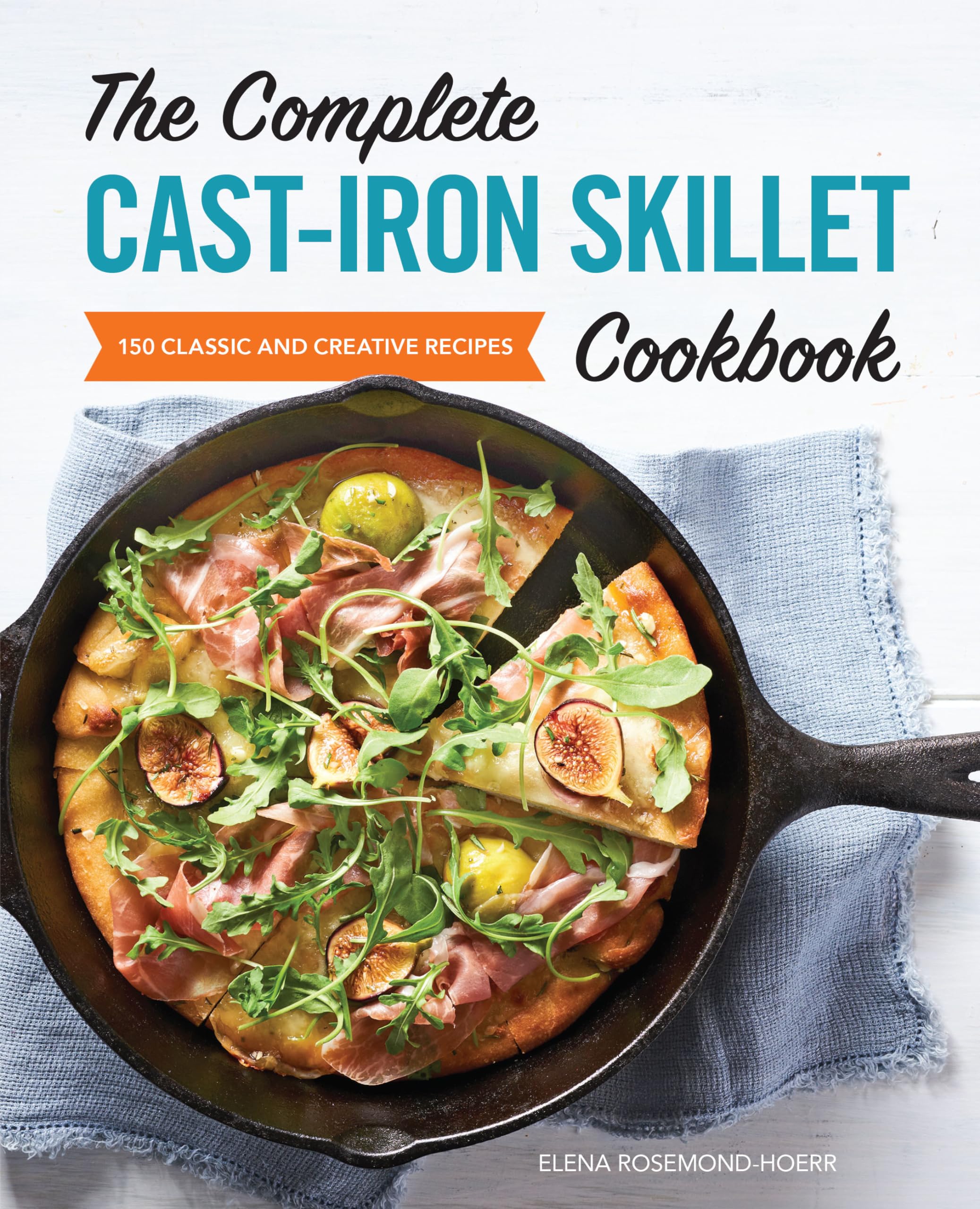 The Complete Cast-Iron Skillet Cookbook Leisure, Home & Garden