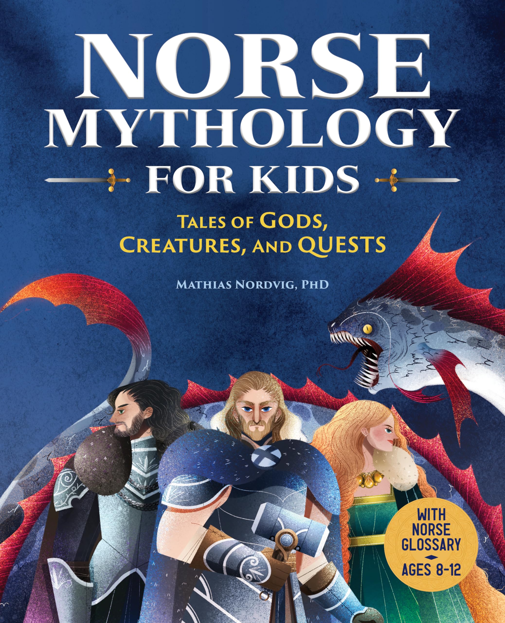 Norse Mythology for Kids: Tales of Gods, Creatures, and Quests book