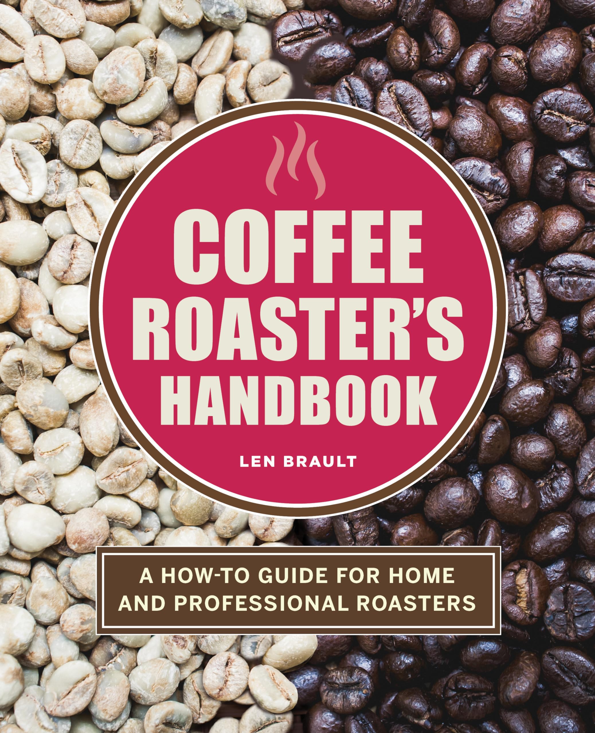 Coffee Roaster's Handbook: A How-To Guide for Home and Professional Roasters Leisure, Home & Garden