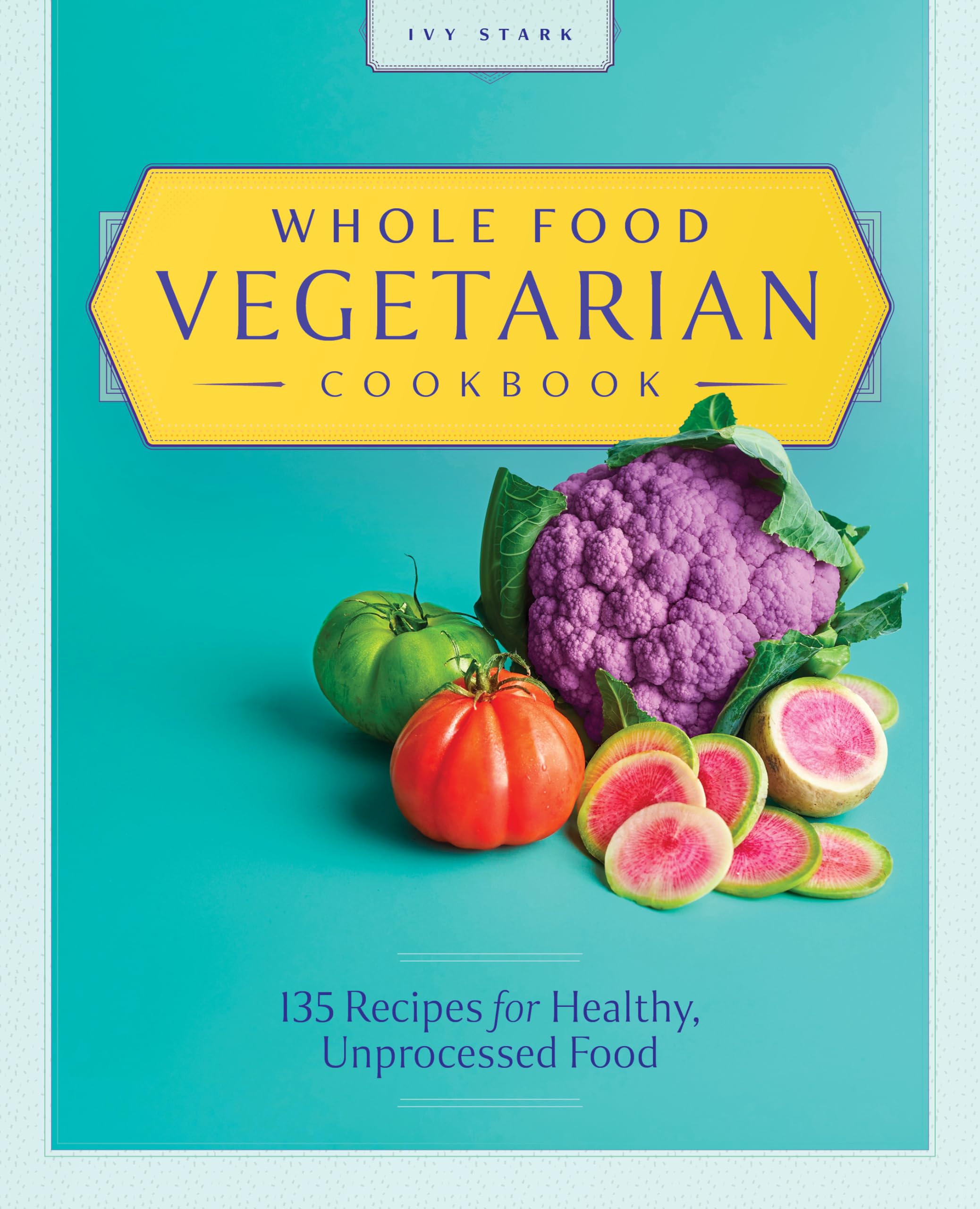 Whole Food Vegetarian Cookbook Leisure, Home & Garden
