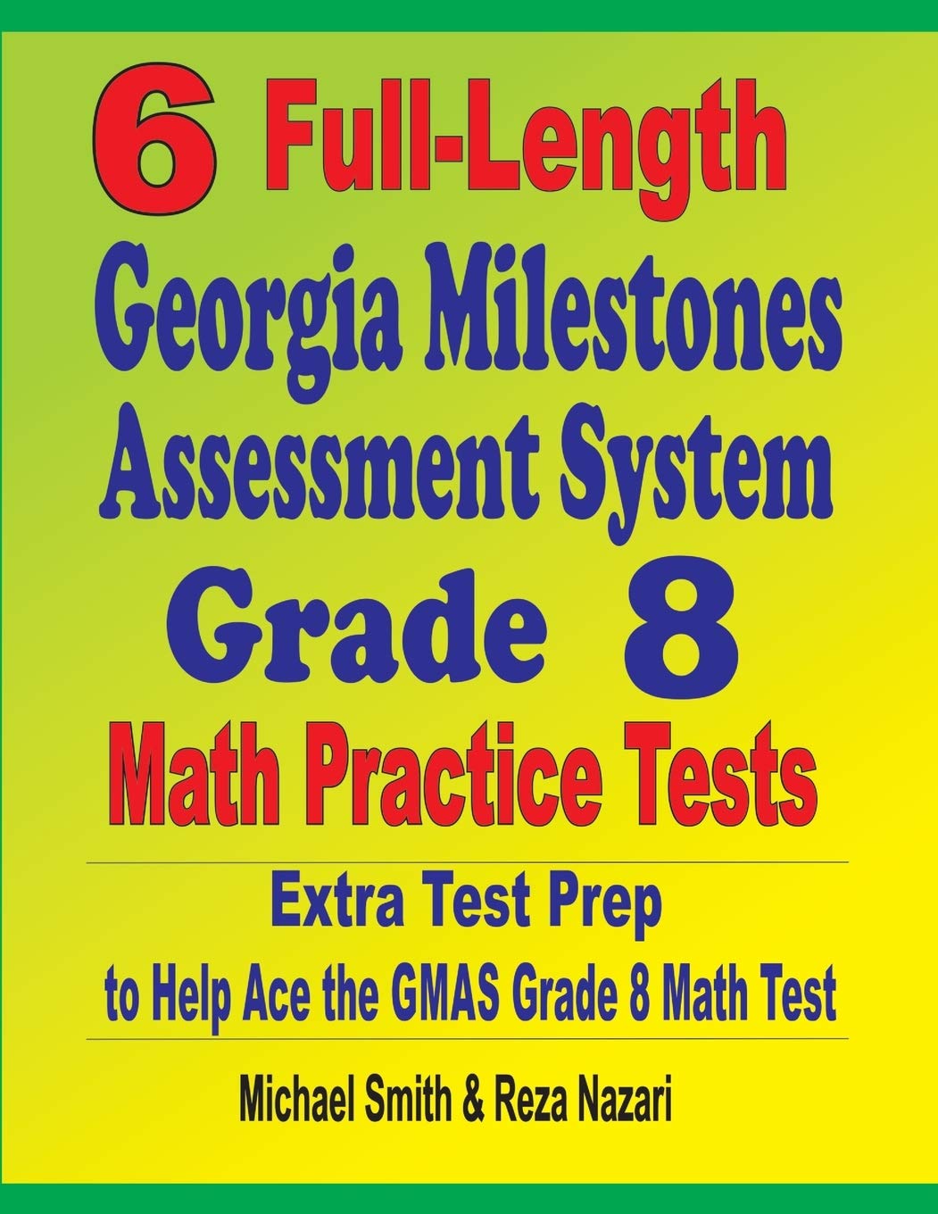 6 Full-Length Georgia Milestones Assessment System Grade 8 Math Practice Tests: Extra Test Prep to Help Ace the GMAS Math Test Study Guides