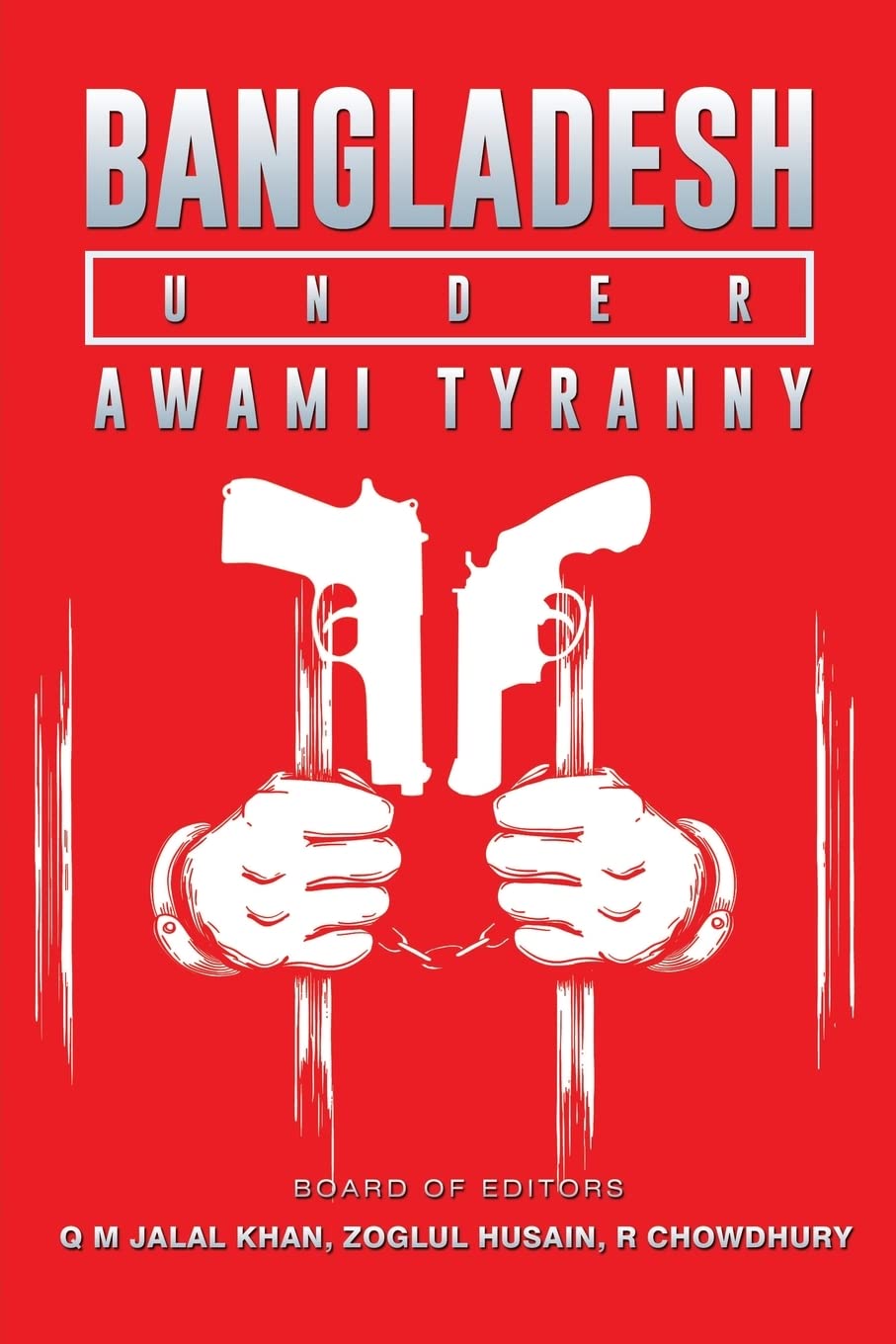 Bangladesh Under Awami Tyranny Politics & History
