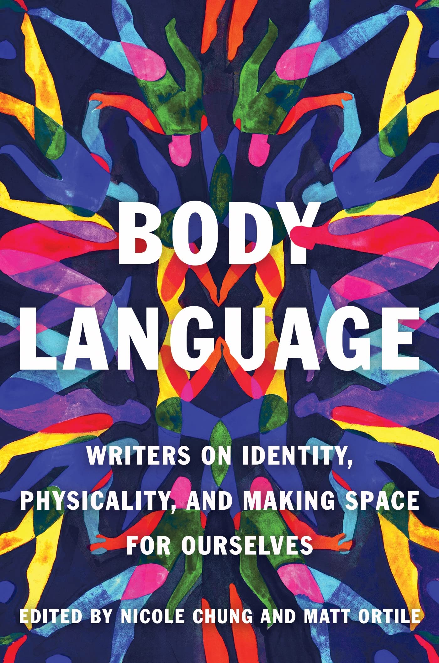 Body Language: Writers on Identity, Physicality, and Making Space for Ourselves book
