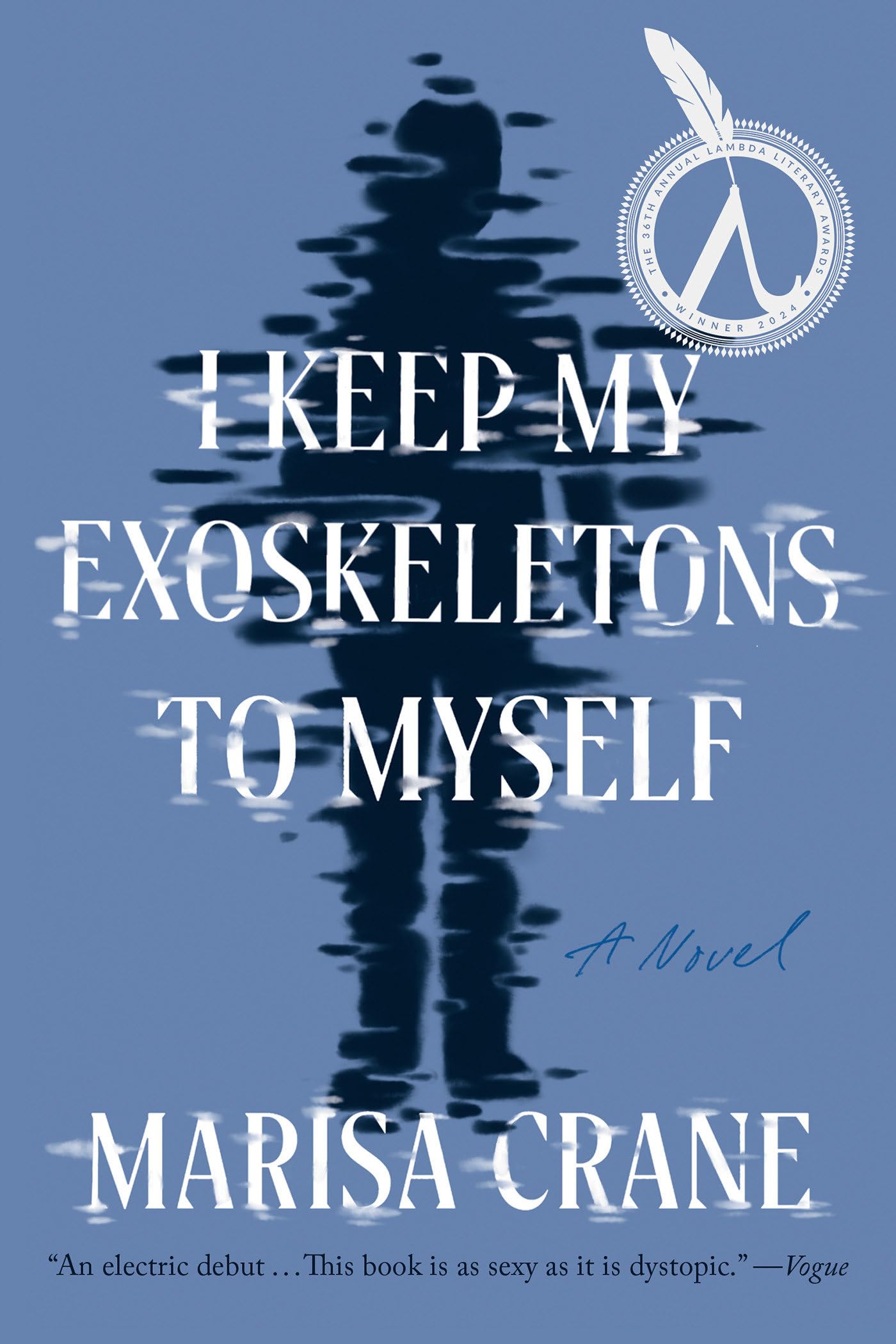 I Keep My Exoskeletons to Myself: A Novel LGBTQ+