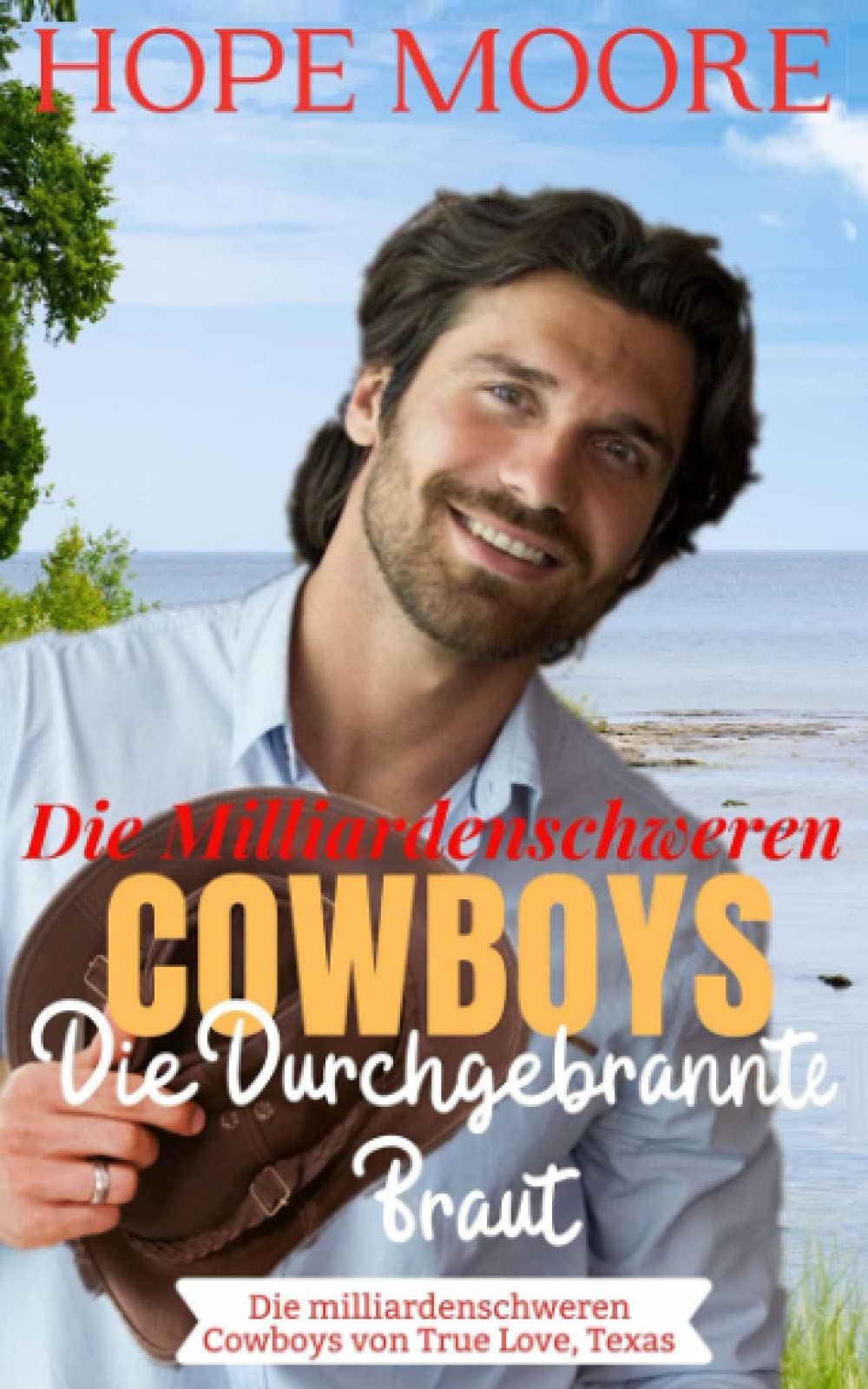 Die Durchgebrannte Braut Des Milliardenschweren Cowboys (Die milliardenschweren Cowboys von True Love, Texas, Band 1) Religion & Esotericism