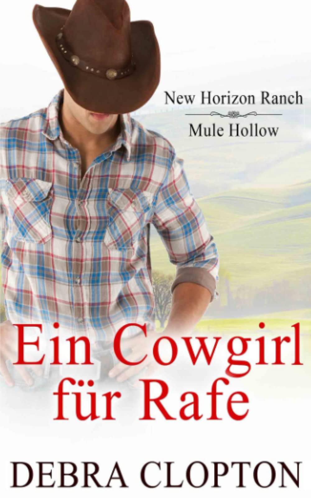 Ein Cowgirl für Rafe (New Horizon Ranch – Mule Hollow, Band 2) Contemporary literature