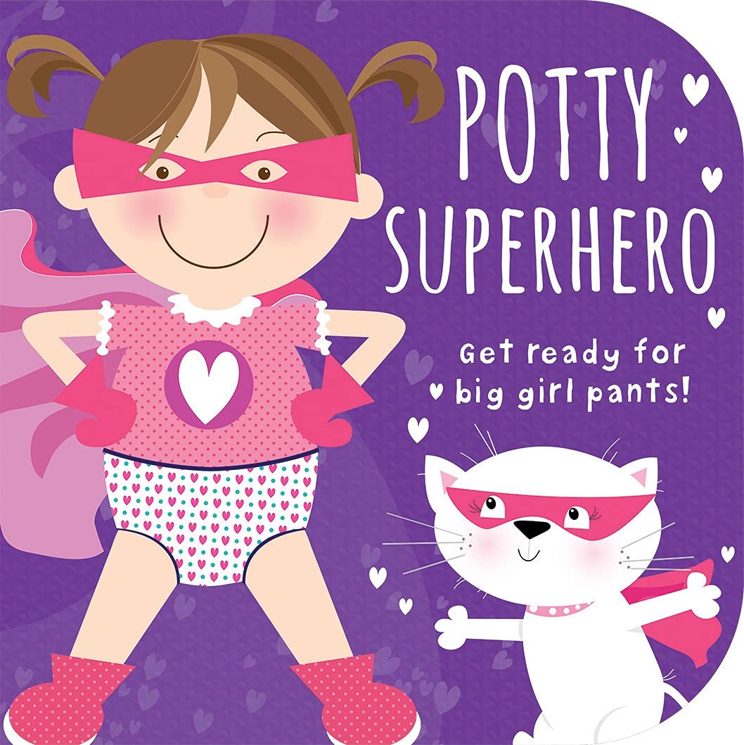 Potty Superhero - Get Ready For Big Girl Pants! Board Book book
