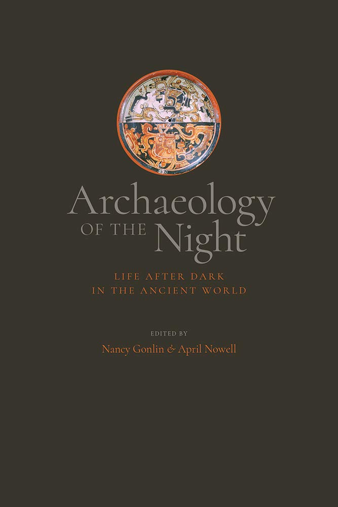 Archaeology of the Night: Life After Dark in the Ancient World Social Sciences