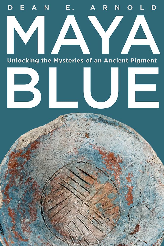 Maya Blue: Unlocking the Mysteries of an Ancient Pigment (Path to Open) General education