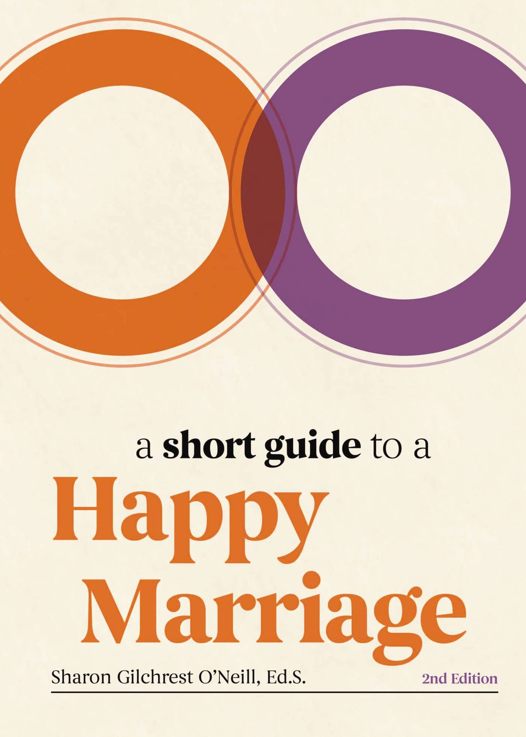 A Short Guide to a Happy Marriage, 2nd Edition: The Essentials for Long-Lasting Togetherness Health, Nutrition & Fitness