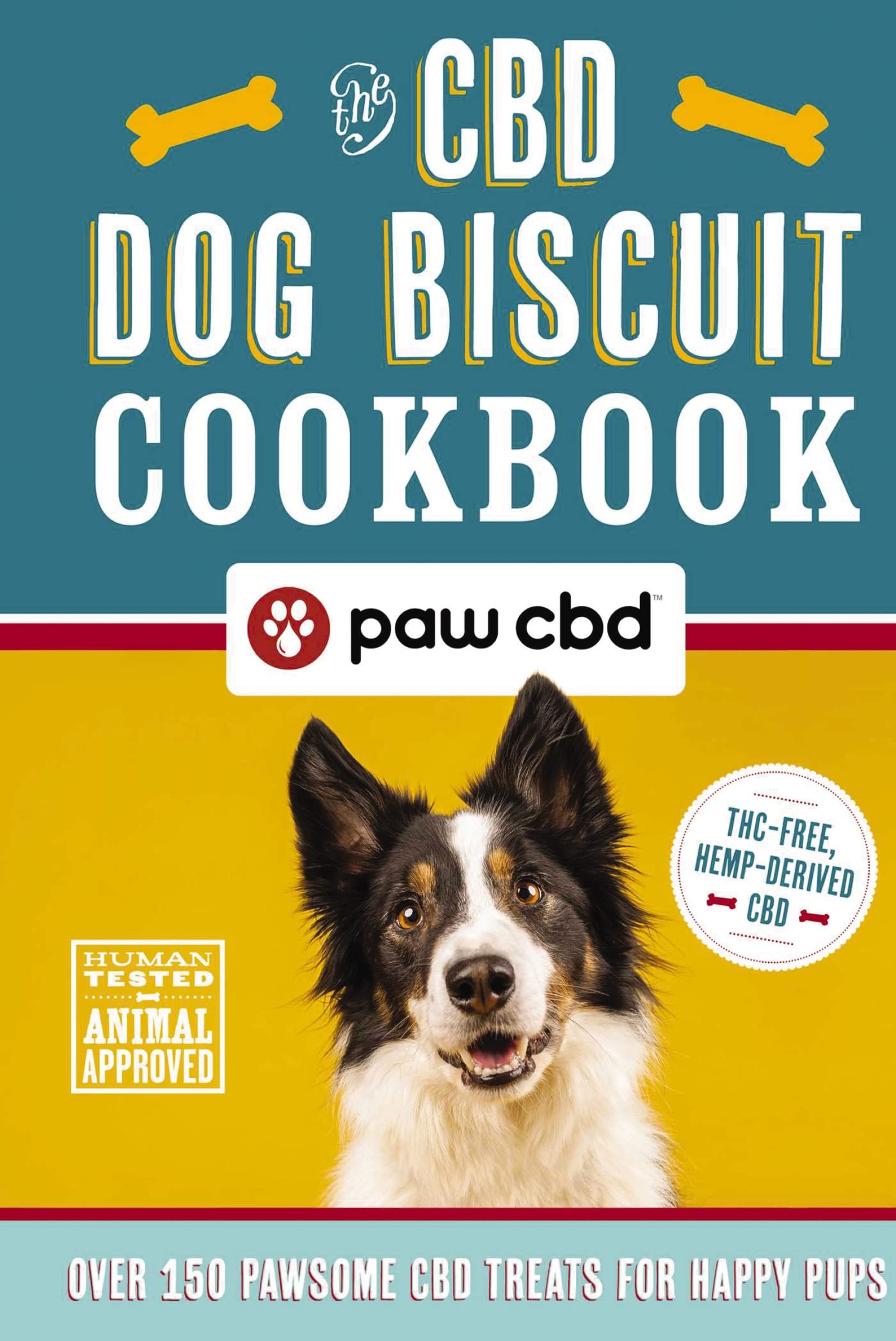 The CBD Dog Biscuit Cookbook: Over 150 Pawsome CBD Treats for Happy Pups Medicine