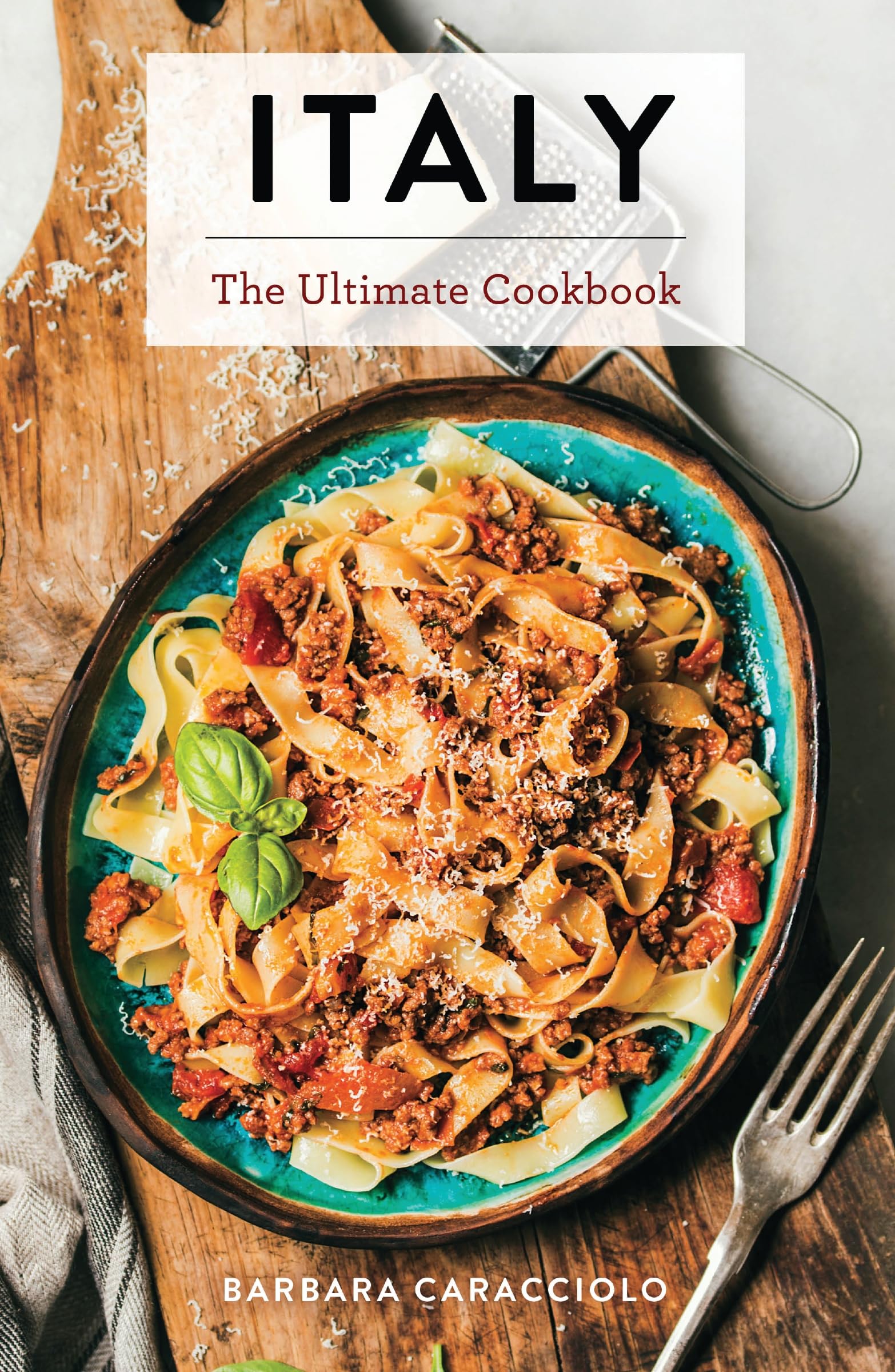 Italy: The Ultimate Cookbook (Ultimate Cookbooks) Leisure, Home & Garden