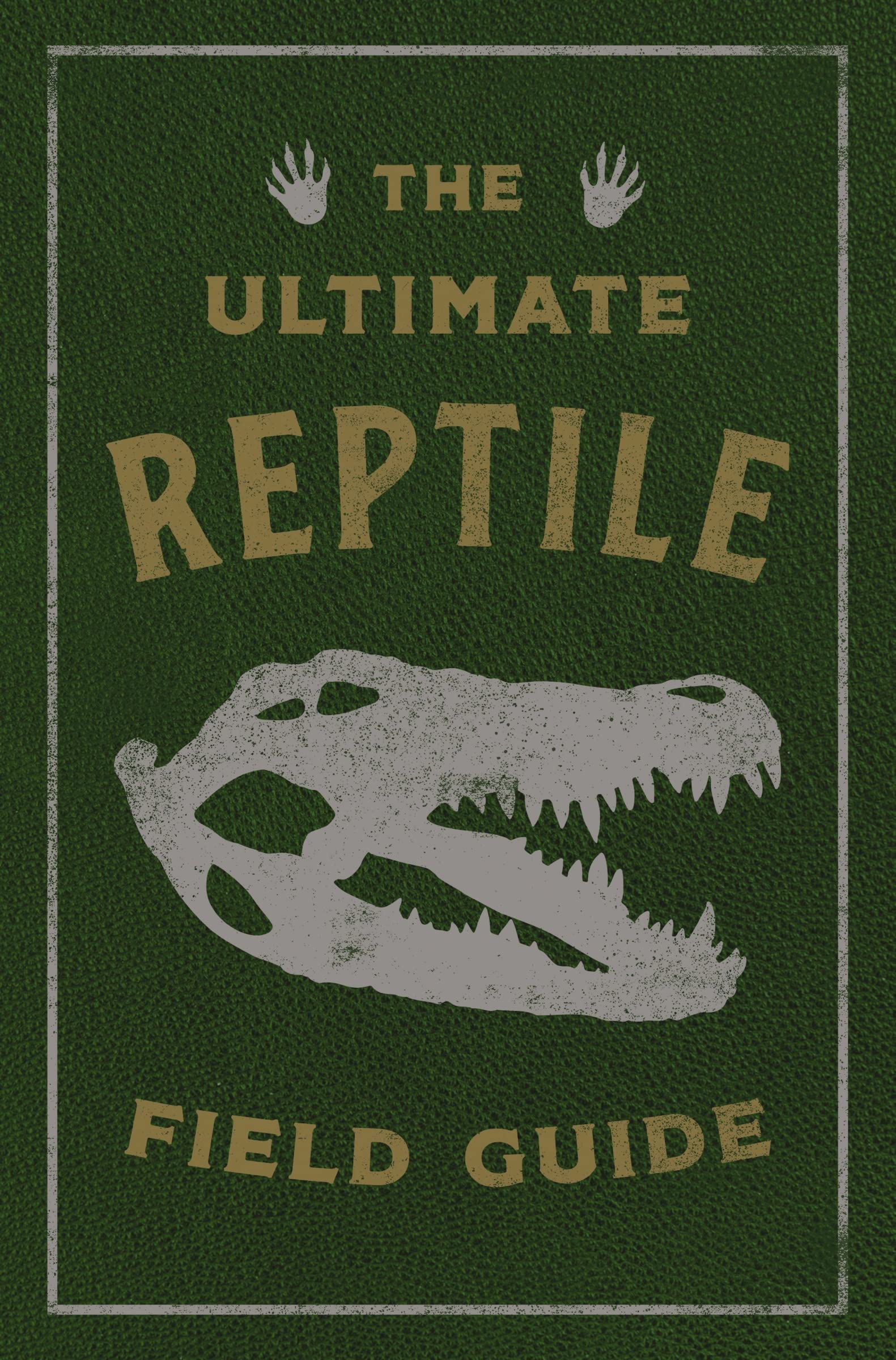 The Ultimate Reptile Field Guide: The Herpetologist's Handbook (Ultimate Field Guides) Non-fiction