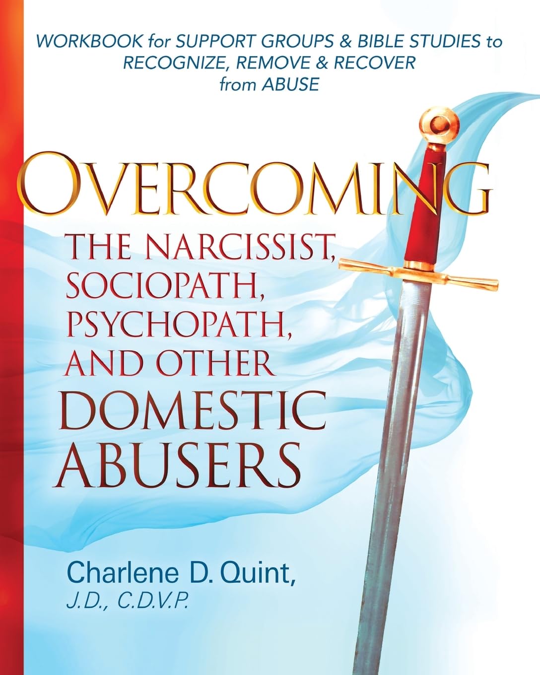 Overcoming the Narcissist, Sociopath, Psychopath, and Other Domestic Abusers Social Sciences