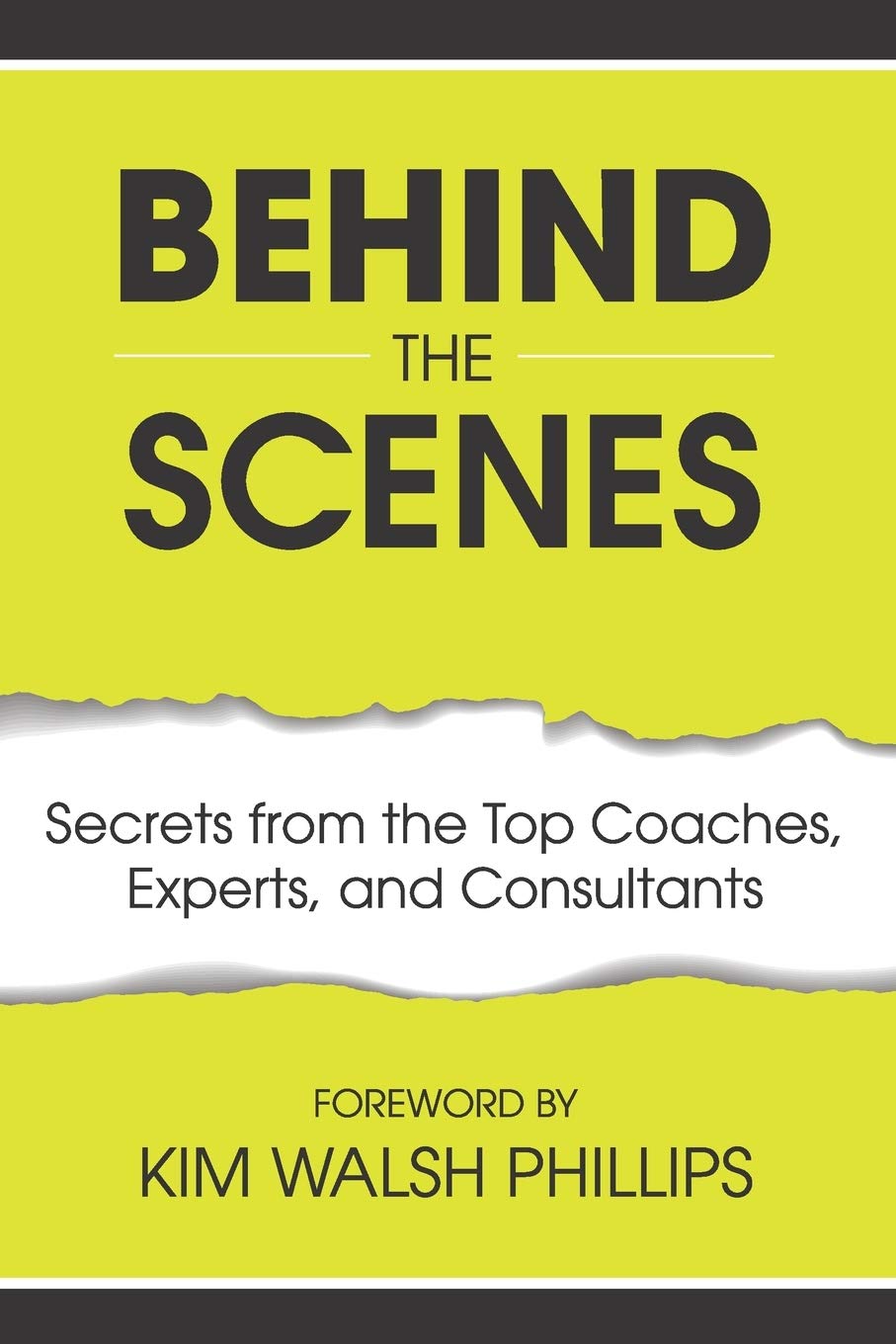 Behind the Scenes: Secrets from the Top Coaches, Experts, and Consultants Business, Finance & Career