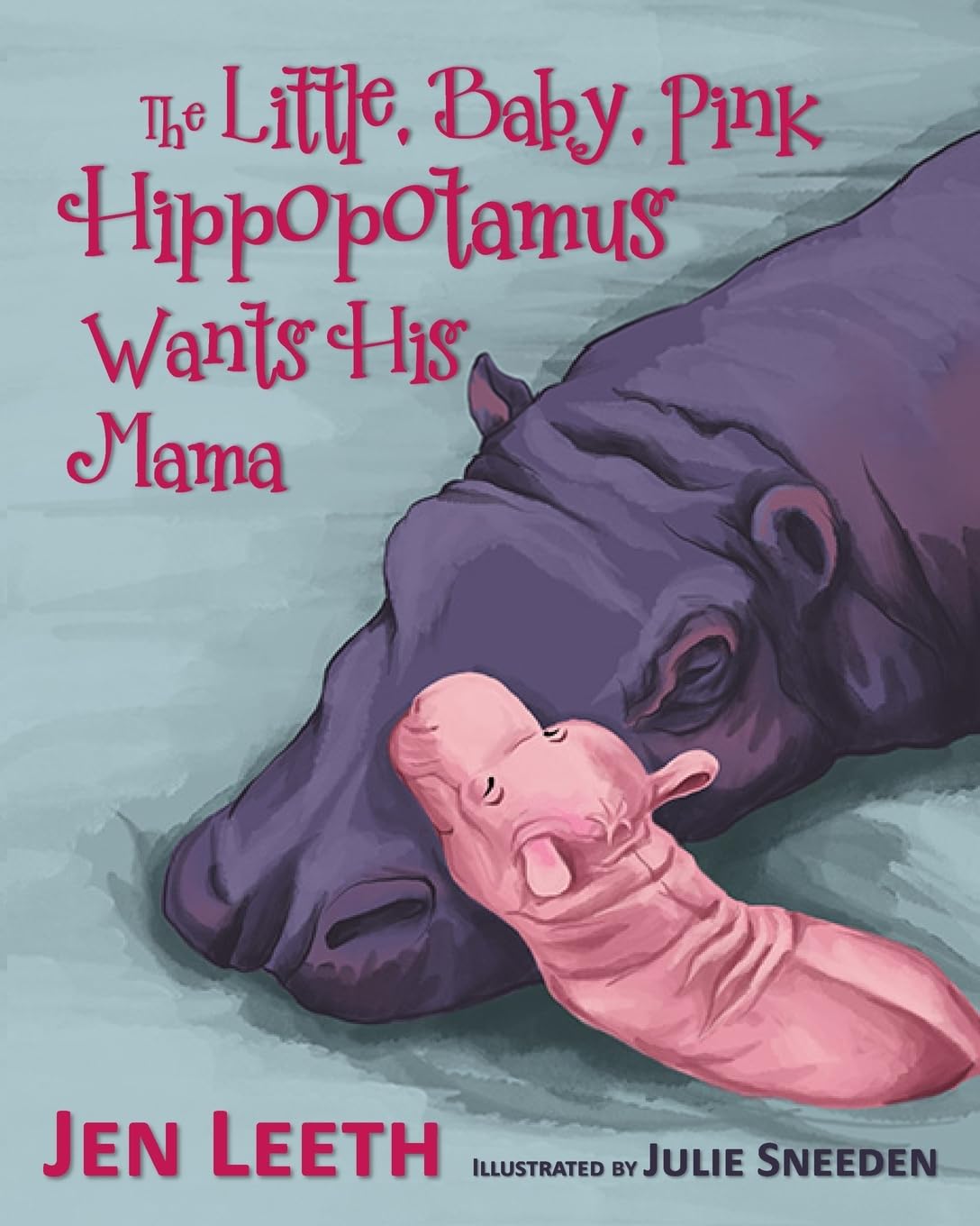 The Little, Baby, Pink Hippopotamus Wants His Mama Non-fiction