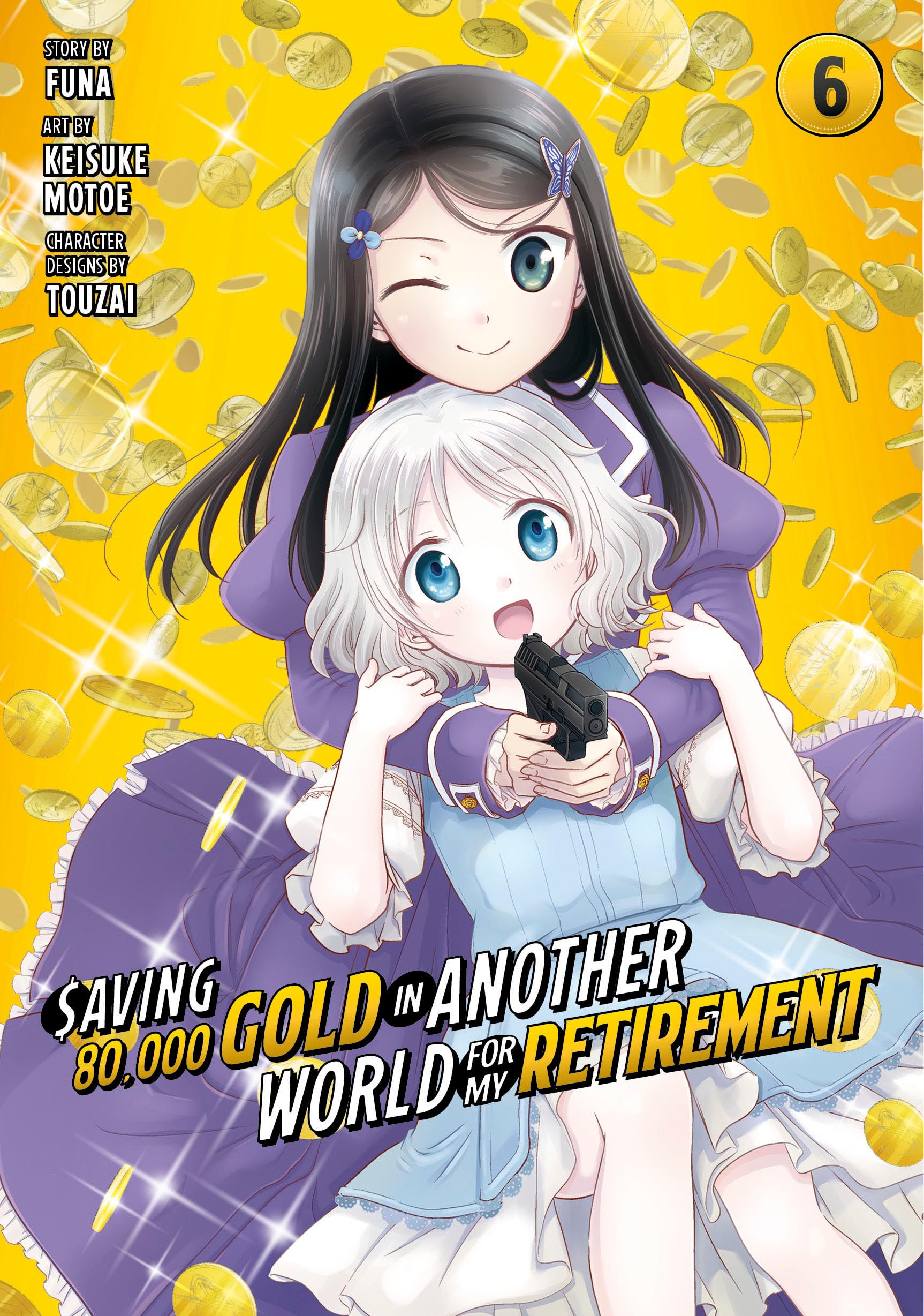 Saving 80,000 Gold in Another World for My Retirement 6 (Manga) (Saving 80,000 Gold in Another World for My Retirement (Manga), Band 6) Manga